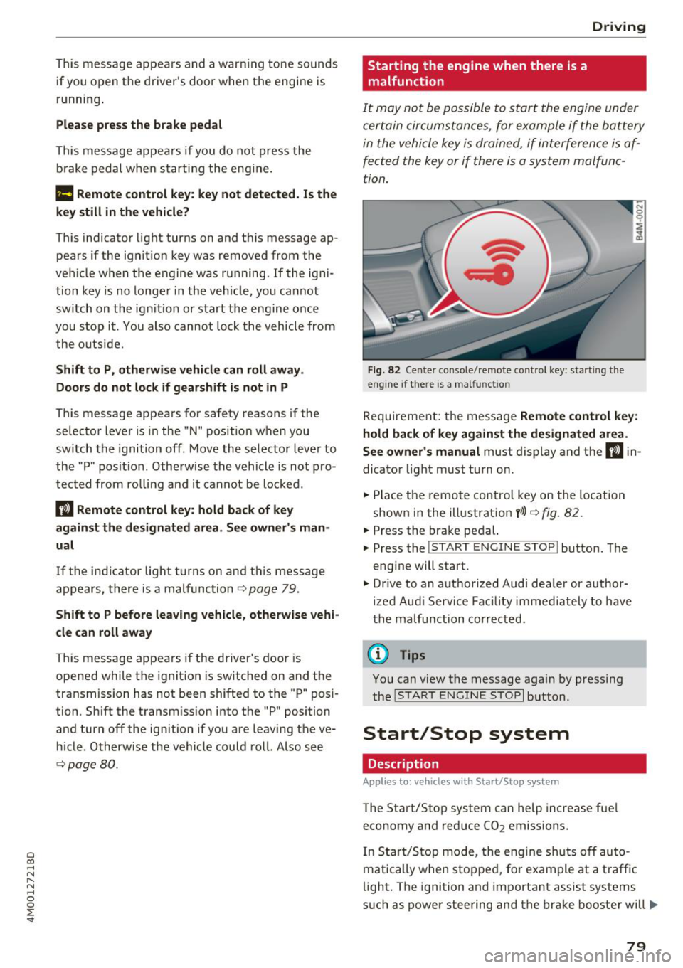 AUDI Q7 2018 Owner´s Manual a co ...... N r--. N ...... 0
0
:E <I"
This message appears and a warning tone sounds
if you open the d rivers doo r when the engine is
running .
Please press the brake pedal
This me AUDI Q7 2018 Owner´s Manual a co ...... N r--. N ...... 0
0
:E <I"
This message appears and a warning tone sounds
if you open the d rivers doo r when the engine is
running .
Please press the brake pedal
This me