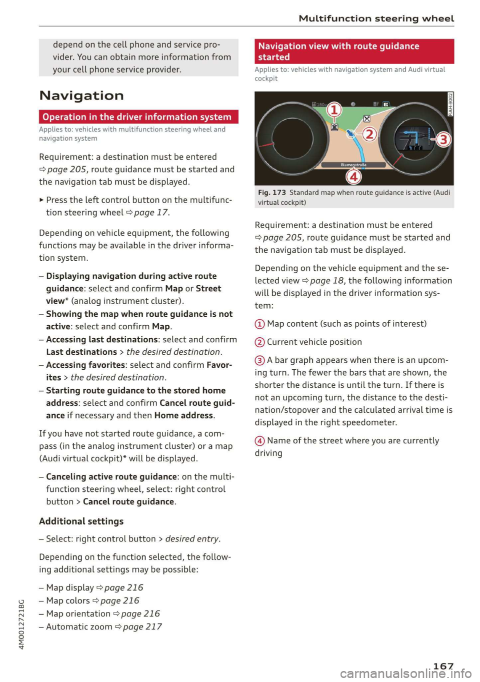 AUDI Q7 2019 Owner´s Manual 4M0012721BG
Multifunctionsteeringwheel
dependonthecellphoneandservicepro-
vider.Youcanobtainmoreinformationfrom
yourcellphoneserviceprovider.
Navigation
(oyetaeMMMelmceleaarteetT)
Appliesto:vehicles AUDI Q7 2019 Owner´s Manual 4M0012721BG
Multifunctionsteeringwheel
dependonthecellphoneandservicepro-
vider.Youcanobtainmoreinformationfrom
yourcellphoneserviceprovider.
Navigation
(oyetaeMMMelmceleaarteetT)
Appliesto:vehicles