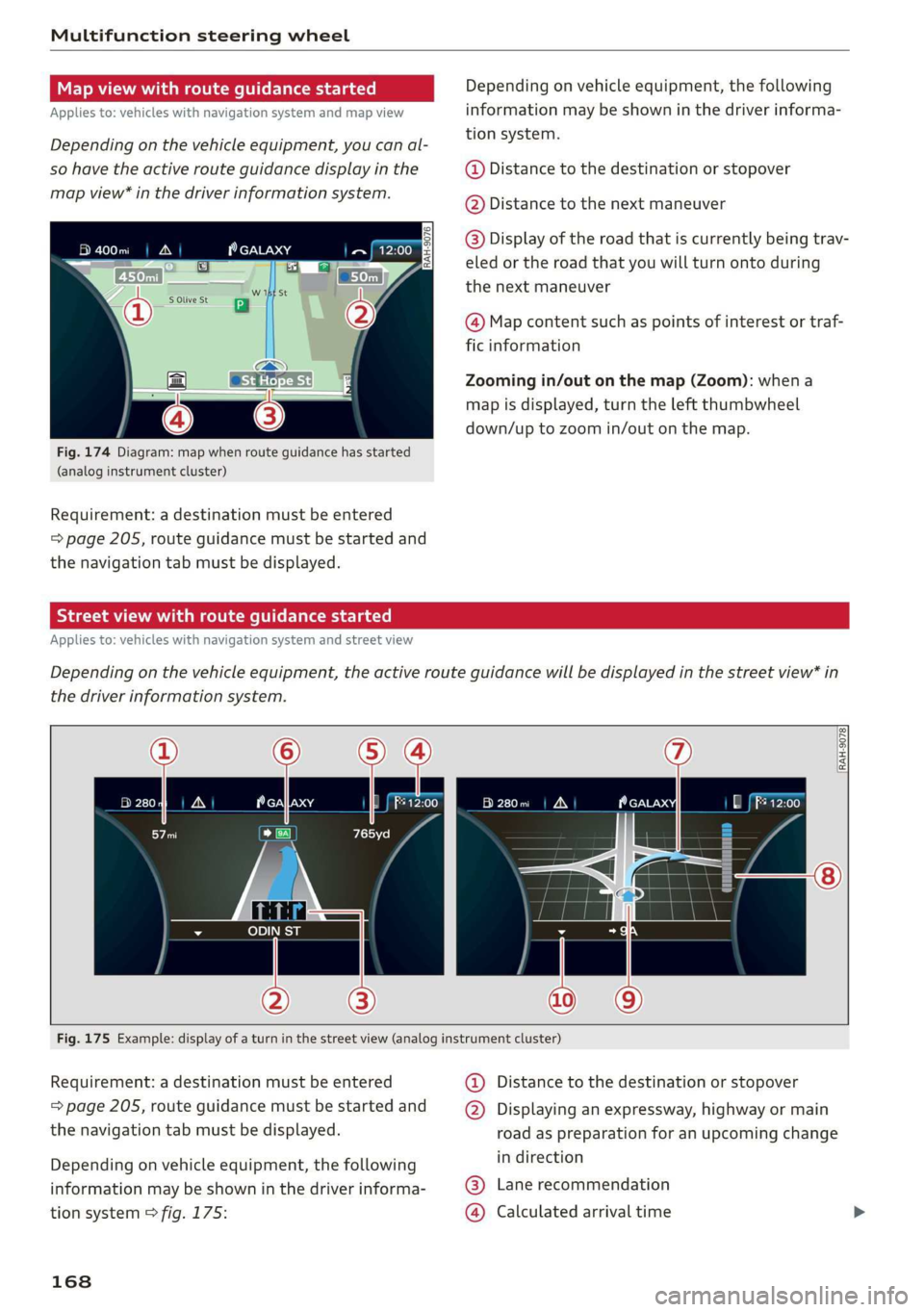 AUDI Q7 2019 Owner´s Manual Multifunctionsteeringwheel
Mapviewwithrouteguidancestarted
Appliesto:vehicleswithnavigationsystemandmapview
Dependingonthevehicleequipment,youcanal-
sohavetheactiverouteguidancedisplayinthe
mapview* AUDI Q7 2019 Owner´s Manual Multifunctionsteeringwheel
Mapviewwithrouteguidancestarted
Appliesto:vehicleswithnavigationsystemandmapview
Dependingonthevehicleequipment,youcanal-
sohavetheactiverouteguidancedisplayinthe
mapview*