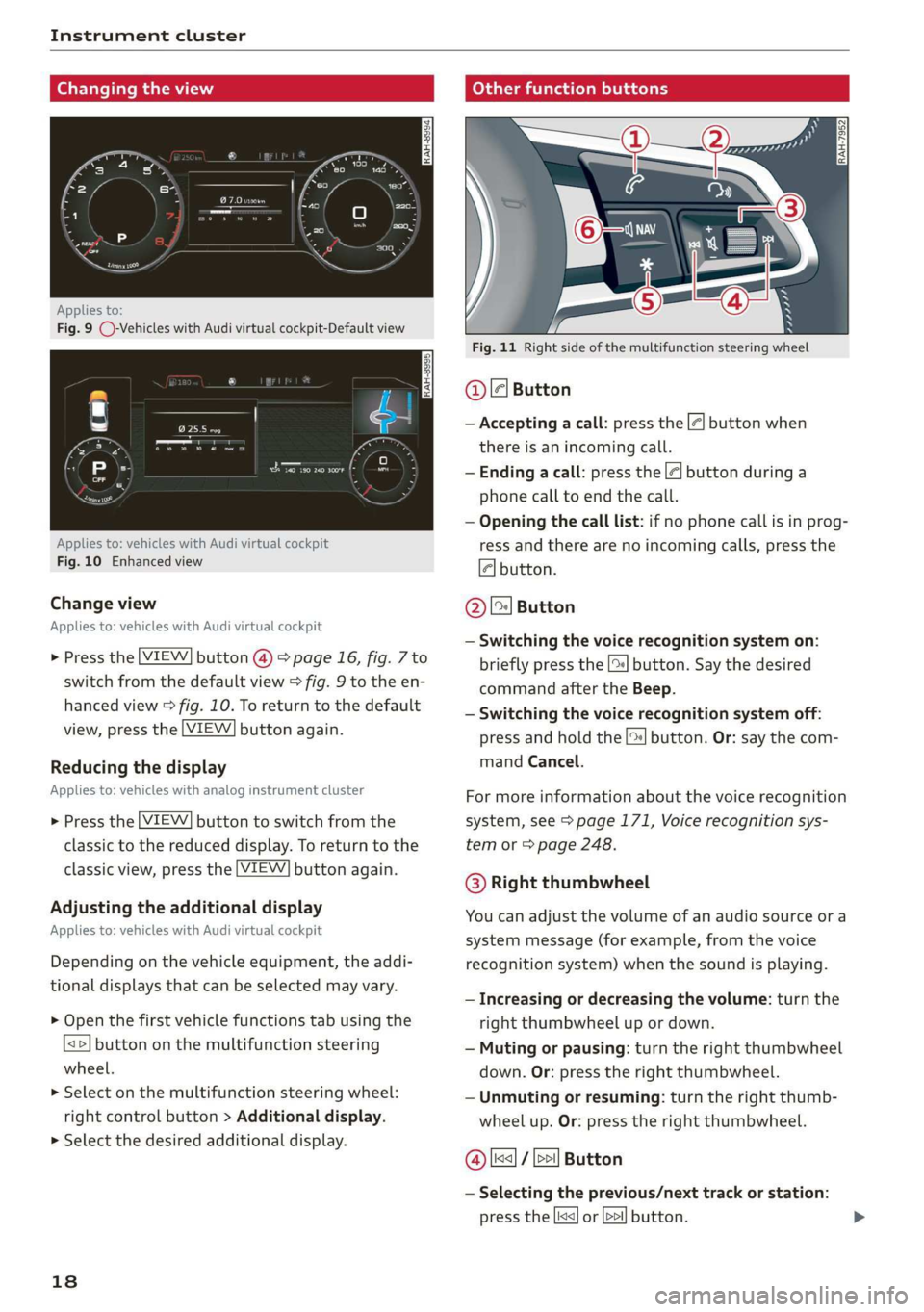 AUDI Q7 2019 Owner´s Manual Instrumentcluster
Changingtheview
Appliesto:
Fig.9C-VehicleswithAudivirtualcockpit-Defaultview
JRAH-8995
|
Appliesto:vehicleswithAudivirtualcockpit
Fig.10Enhancedview
Changeview
Appliesto:vehicl AUDI Q7 2019 Owner´s Manual Instrumentcluster
Changingtheview
Appliesto:
Fig.9C-VehicleswithAudivirtualcockpit-Defaultview
JRAH-8995
|
Appliesto:vehicleswithAudivirtualcockpit
Fig.10Enhancedview
Changeview
Appliesto:vehicl