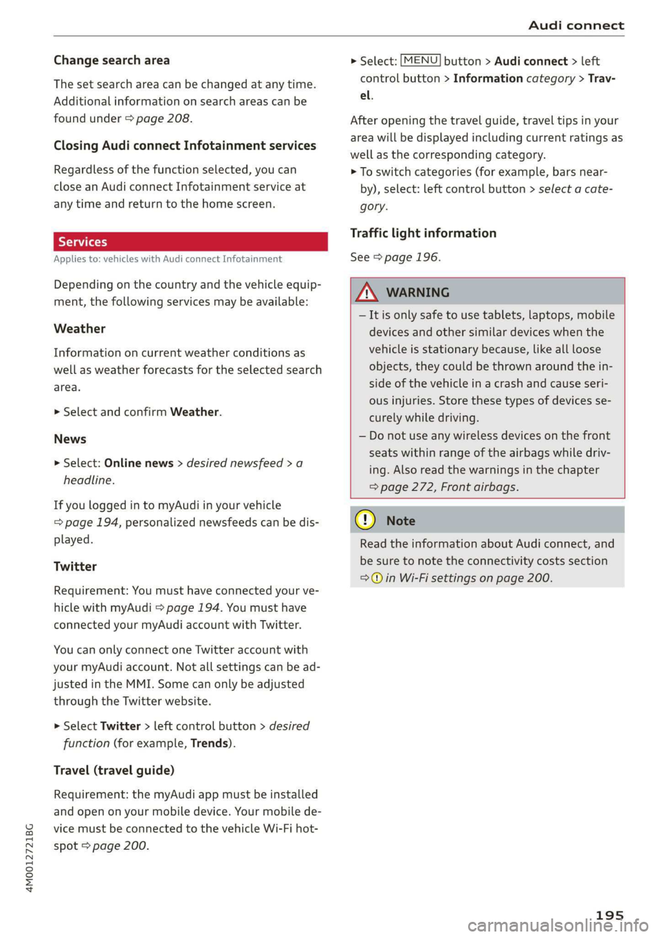 AUDI Q7 2019 Owner´s Manual 4M0012721BG
Audiconnect
Changesearcharea
Thesetsearchareacanbechangedatanytime.
Additionalinformationonsearchareascan be
foundunder>page208.
ClosingAudiconnectInfotainmentservices
Regardlessofthefun AUDI Q7 2019 Owner´s Manual 4M0012721BG
Audiconnect
Changesearcharea
Thesetsearchareacanbechangedatanytime.
Additionalinformationonsearchareascan be
foundunder>page208.
ClosingAudiconnectInfotainmentservices
Regardlessofthefun