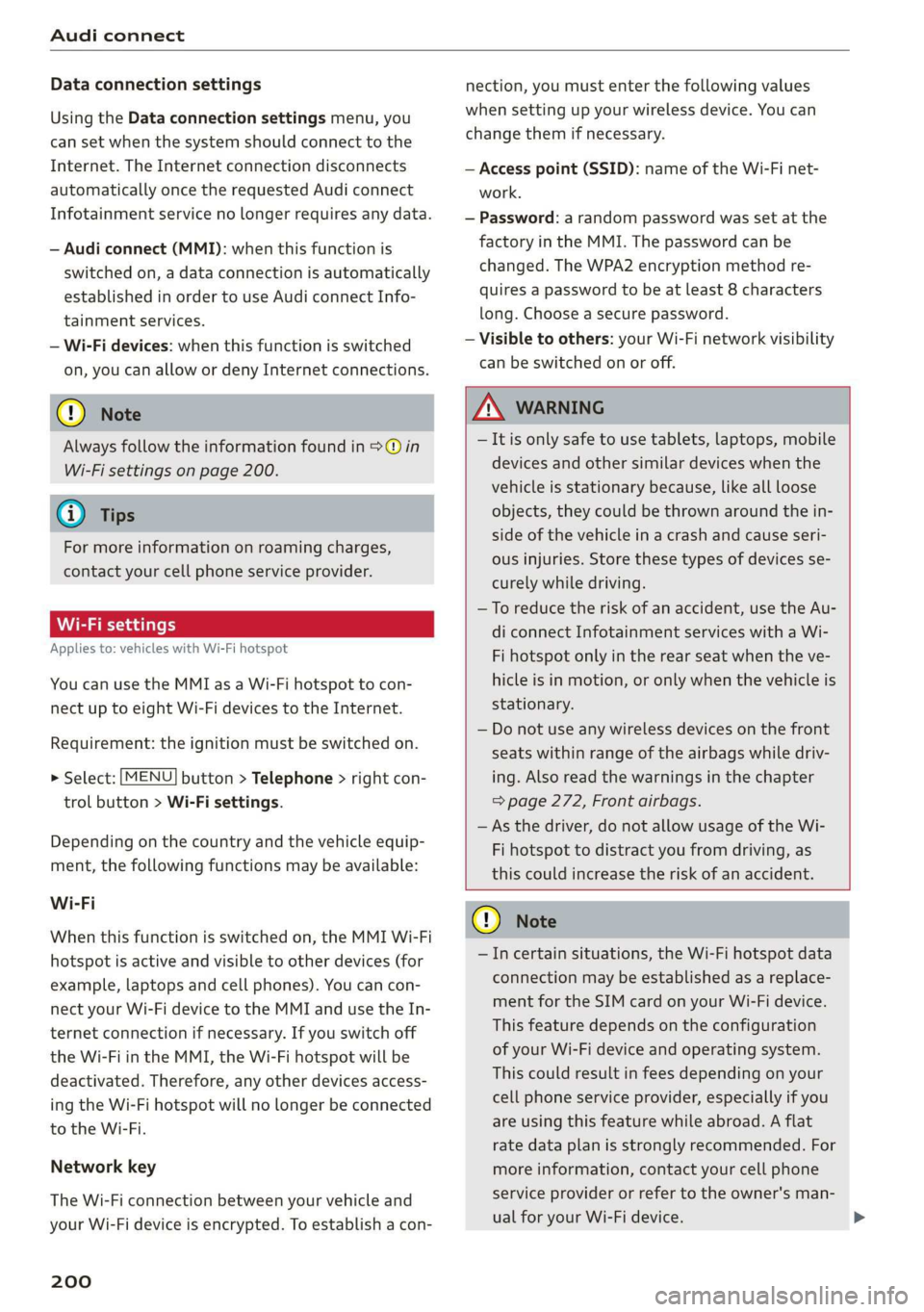 AUDI Q7 2019 Owner´s Manual Audiconnect
Dataconnectionsettings
UsingtheDataconnectionsettingsmenu,you
cansetwhenthesystemshouldconnecttothe
Internet.TheInternetconnectiondisconnects
automaticallyoncetherequested Audiconnect
In AUDI Q7 2019 Owner´s Manual Audiconnect
Dataconnectionsettings
UsingtheDataconnectionsettingsmenu,you
cansetwhenthesystemshouldconnecttothe
Internet.TheInternetconnectiondisconnects
automaticallyoncetherequested Audiconnect
In