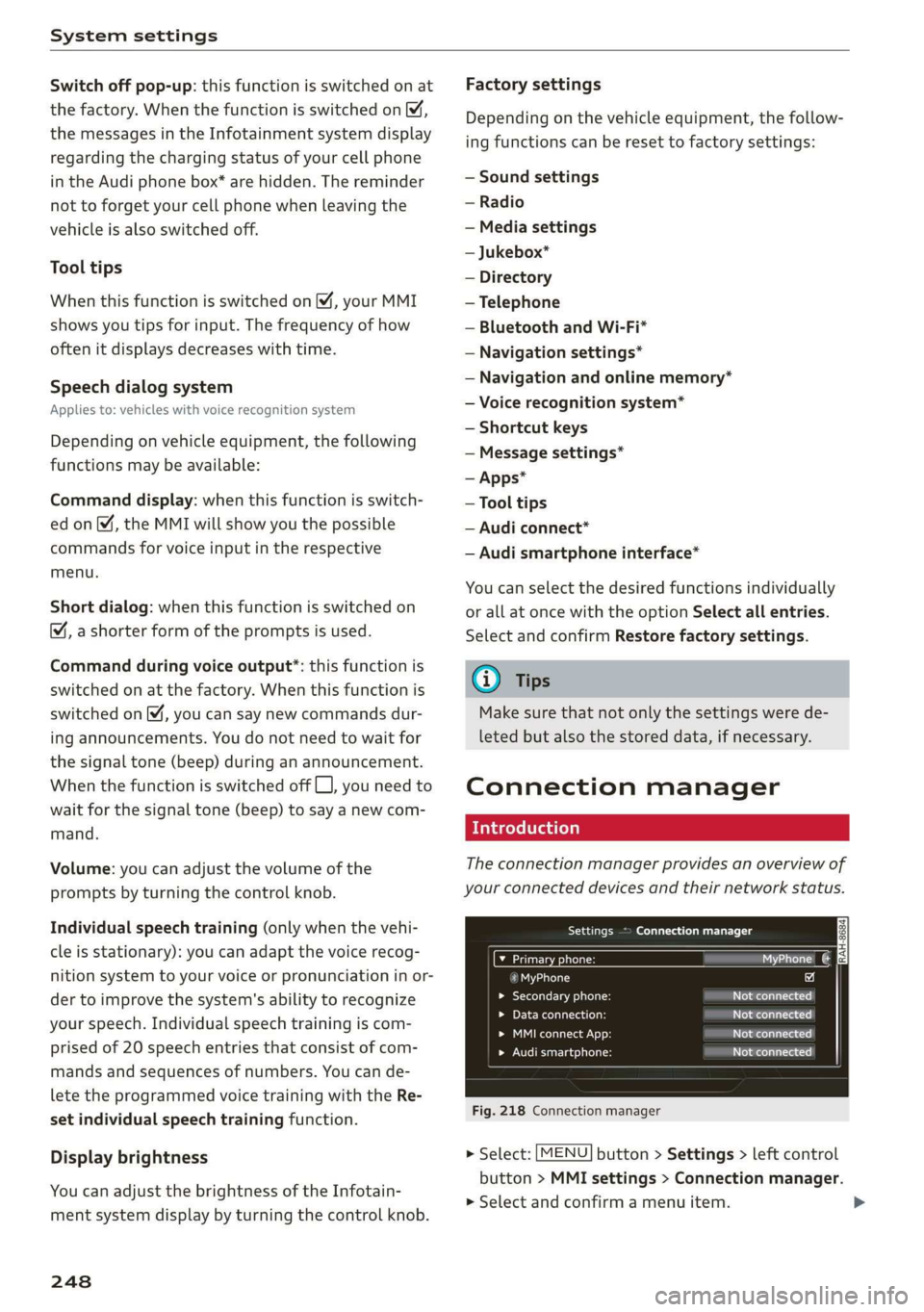 AUDI Q7 2019 Owner´s Manual Systemsettings
Switchoffpop-up:thisfunctionisswitchedonat
thefactory.WhenthefunctionisswitchedonM,
themessagesintheInfotainmentsystemdisplay
regardingthechargingstatusofyourcellphone
intheAudiphoneb AUDI Q7 2019 Owner´s Manual Systemsettings
Switchoffpop-up:thisfunctionisswitchedonat
thefactory.WhenthefunctionisswitchedonM,
themessagesintheInfotainmentsystemdisplay
regardingthechargingstatusofyourcellphone
intheAudiphoneb