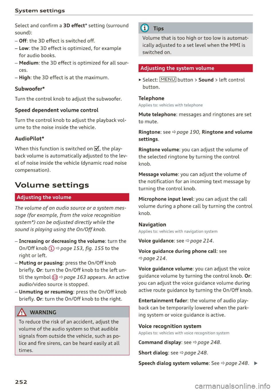 AUDI Q7 2019  Owner´s Manual Systemsettings
 
Selectandconfirma3Deffect*setting(surround
sound):
—Off:the3Deffectisswitchedoff.
—Low:the3Deffectisoptimized,forexample
foraudiobooks.
—Medium:the3Deffectisoptimizedforallsour-