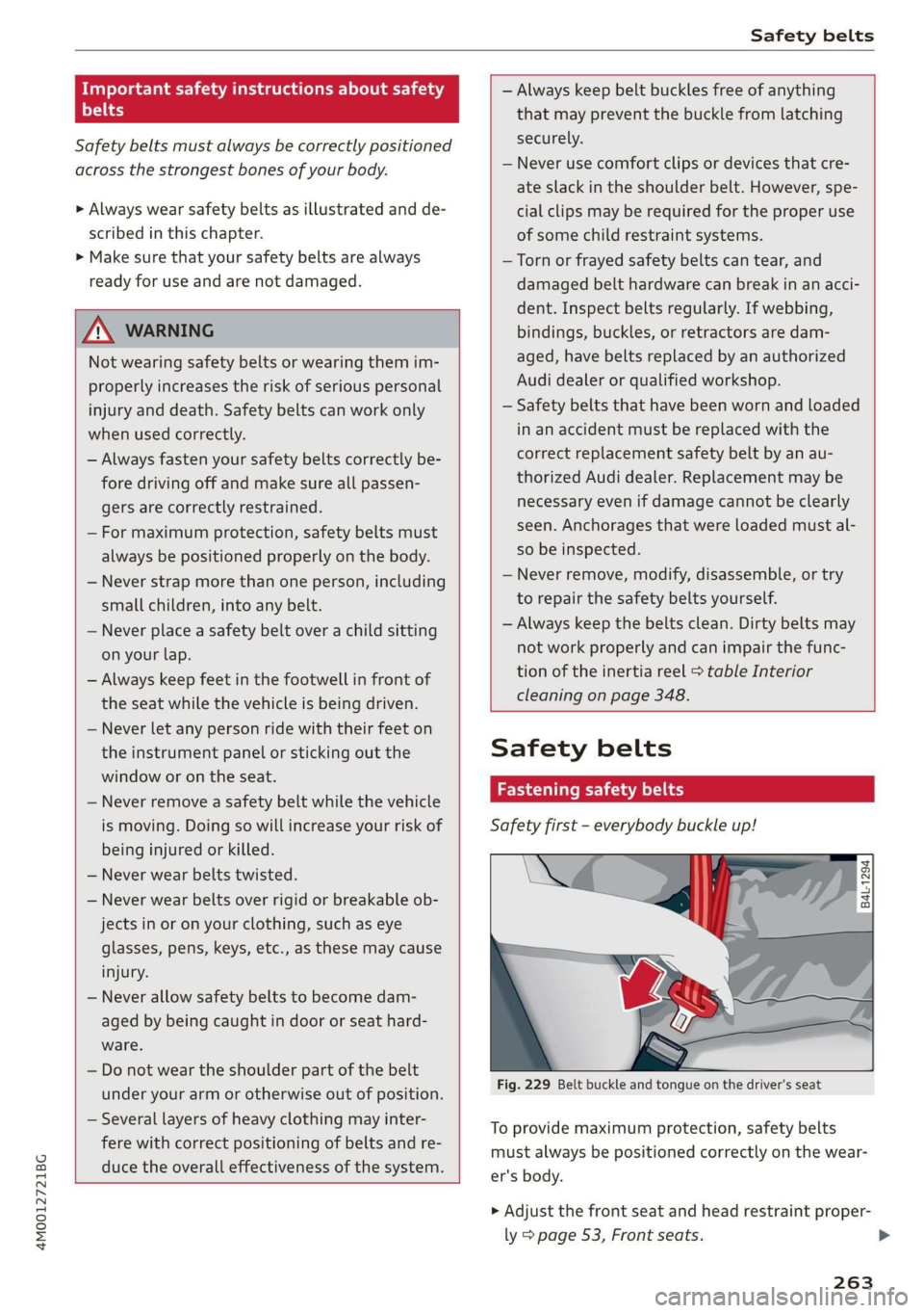 AUDI Q7 2019 Owner´s Manual 4M0012721BG
Safetybelts
Importantsafetyinstructionsaboutsafety
Yha)
Safetybeltsmustalwaysbecorrectlypositioned
across thestrongestbonesofyourbody.
>Alwayswearsafetybeltsasillustratedandde-
scribed
i AUDI Q7 2019 Owner´s Manual 4M0012721BG
Safetybelts
Importantsafetyinstructionsaboutsafety
Yha)
Safetybeltsmustalwaysbecorrectlypositioned
across thestrongestbonesofyourbody.
>Alwayswearsafetybeltsasillustratedandde-
scribed
i