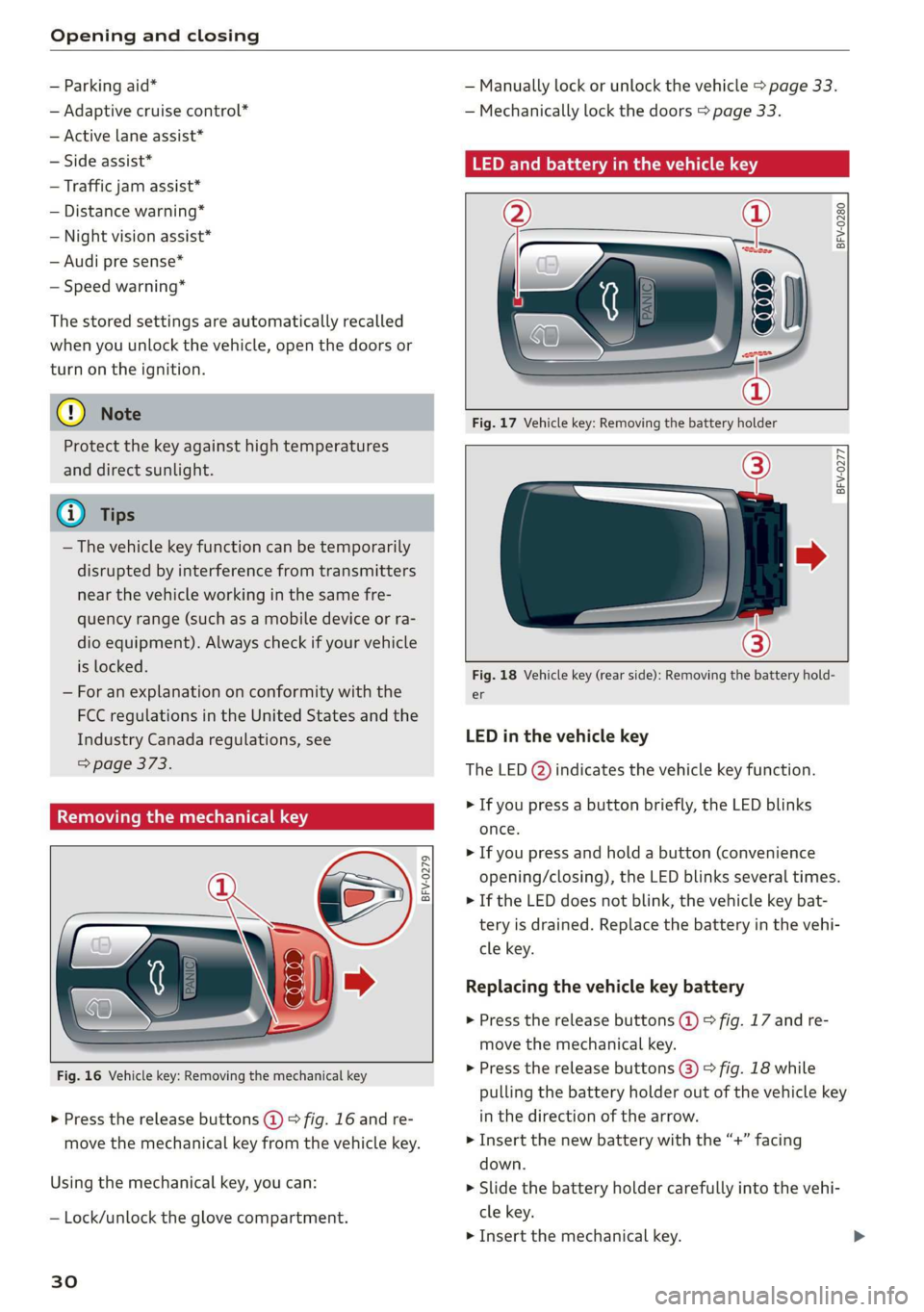 AUDI Q7 2019  Owner´s Manual Openingandclosing
 
—Parkingaid*
—Adaptivecruisecontrol*
—Active laneassist*
—Sideassist*
—Trafficjamassist*
—Distancewarning*
—Nightvisionassist*
—Audipresense*
—Speedwarning*
Thest
