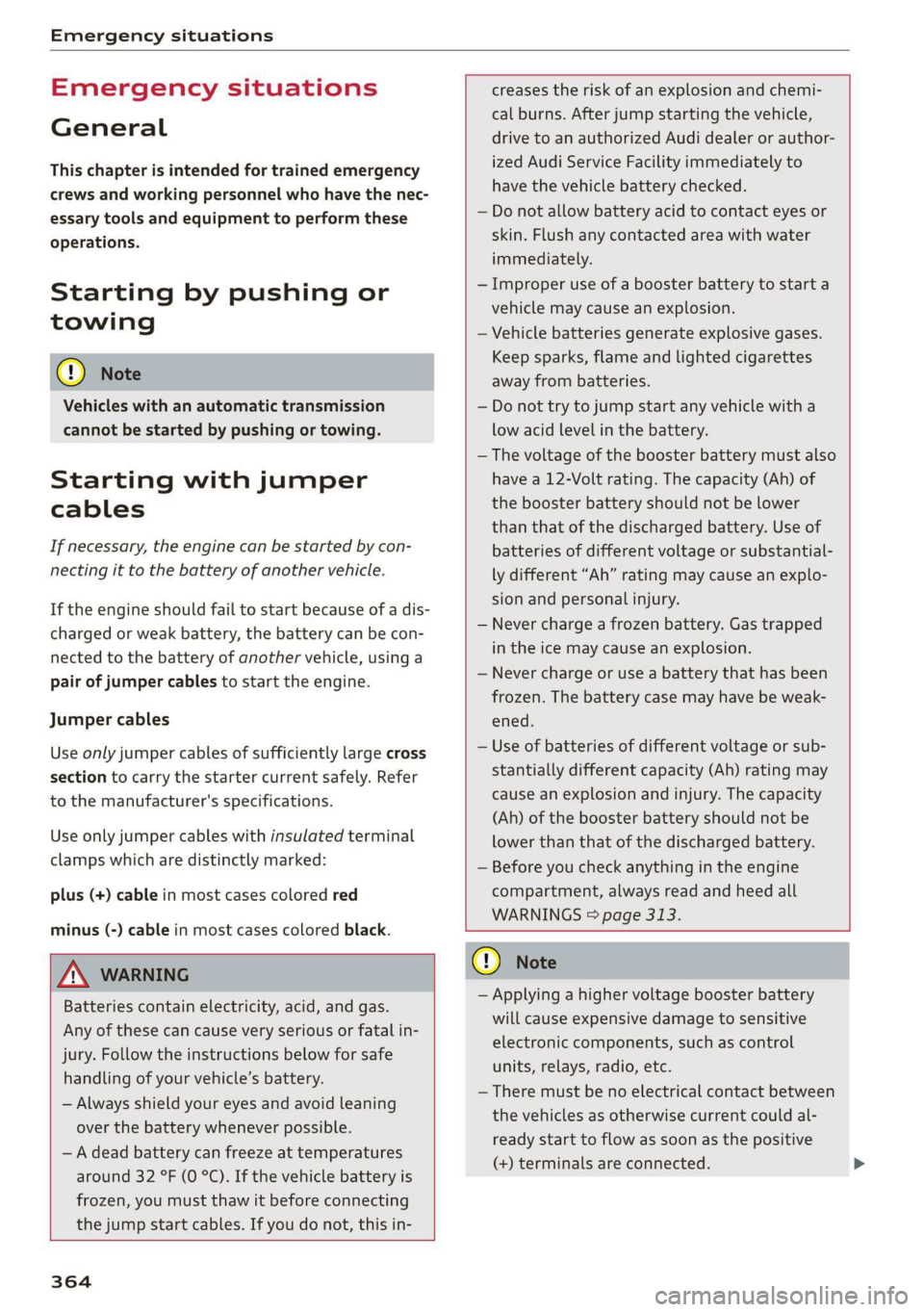 AUDI Q7 2019 Owner´s Manual Emergencysituations
Emergencysituations
General
Thischapterisintendedfortrainedemergency
crewsandworkingpersonnelwhohavethenec-
essarytoolsandequipmenttoperformthese
operations.
Startingbypushingor
AUDI Q7 2019 Owner´s Manual Emergencysituations
Emergencysituations
General
Thischapterisintendedfortrainedemergency
crewsandworkingpersonnelwhohavethenec-
essarytoolsandequipmenttoperformthese
operations.
Startingbypushingor