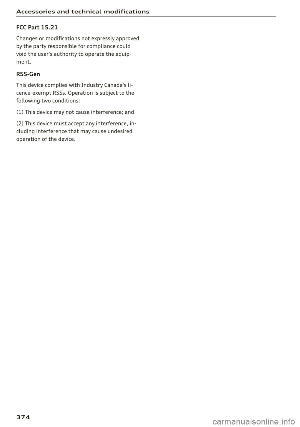 AUDI Q7 2019 Owner´s Manual Accessoriesandtechnicalmodifications
FCCPart15.21
Changesormodificationsnotexpresslyapproved
by thepartyresponsibleforcompliancecould
voidtheuser'sauthoritytooperatetheequip-
ment.
RSS-Gen
Thisd AUDI Q7 2019 Owner´s Manual Accessoriesandtechnicalmodifications
FCCPart15.21
Changesormodificationsnotexpresslyapproved
by thepartyresponsibleforcompliancecould
voidtheuser'sauthoritytooperatetheequip-
ment.
RSS-Gen
Thisd