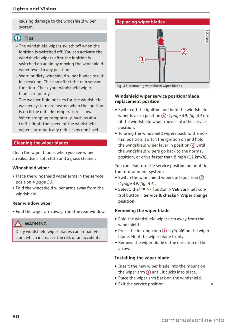 AUDI Q7 2019 Owner´s Manual LightsandVision
causingdamagetothewindshieldwiper
system.
@)Tips
— Thewindshieldwipersswitchoffwhenthe
ignitionisswitchedoff.Youcanactivatethe
windshieldwipersaftertheignitionis
switchedonagainbym AUDI Q7 2019 Owner´s Manual LightsandVision
causingdamagetothewindshieldwiper
system.
@)Tips
— Thewindshieldwipersswitchoffwhenthe
ignitionisswitchedoff.Youcanactivatethe
windshieldwipersaftertheignitionis
switchedonagainbym
