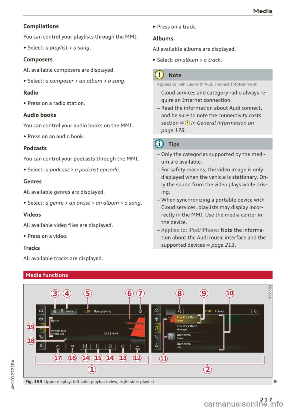 AUDI Q7 2020 Owner´s Manual 4M1012721BA
Media
Compilations
You can control your playlists through the MMI.
> Select: a playlist > a song.
Composers
All available composers are displayed.
> Select: a composer > an album AUDI Q7 2020 Owner´s Manual 4M1012721BA
Media
Compilations
You can control your playlists through the MMI.
> Select: a playlist > a song.
Composers
All available composers are displayed.
> Select: a composer > an album