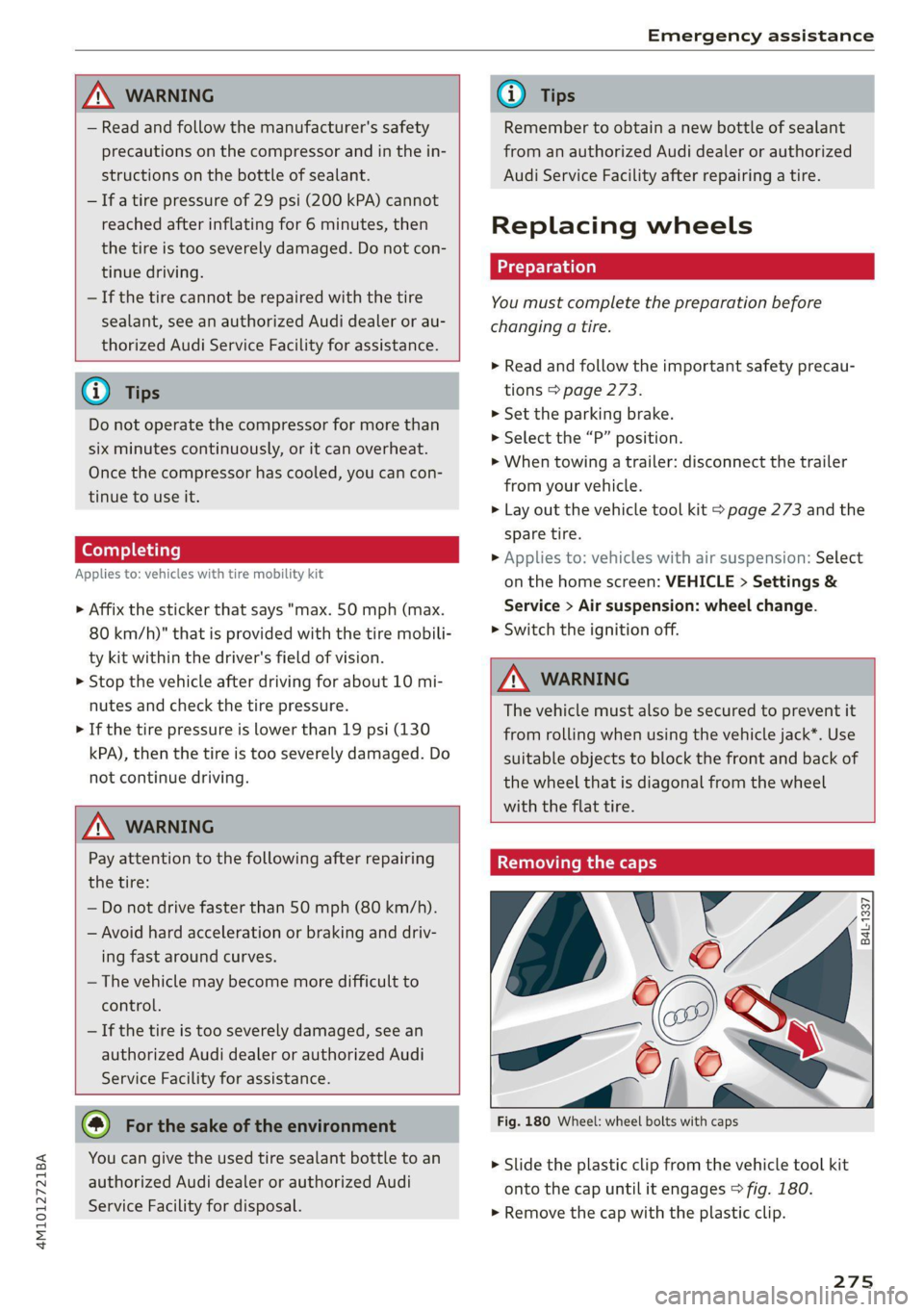 AUDI Q7 2020 Owner´s Manual 4M1012721BA
Emergency assistance
ZA\ WARNING
— Read and follow the manufacturer's safety
precautions on the compressor and in the in-
structions on the bottle of sealant.
— Ifa tir AUDI Q7 2020 Owner´s Manual 4M1012721BA
Emergency assistance
ZA\ WARNING
— Read and follow the manufacturer's safety
precautions on the compressor and in the in-
structions on the bottle of sealant.
— Ifa tir
