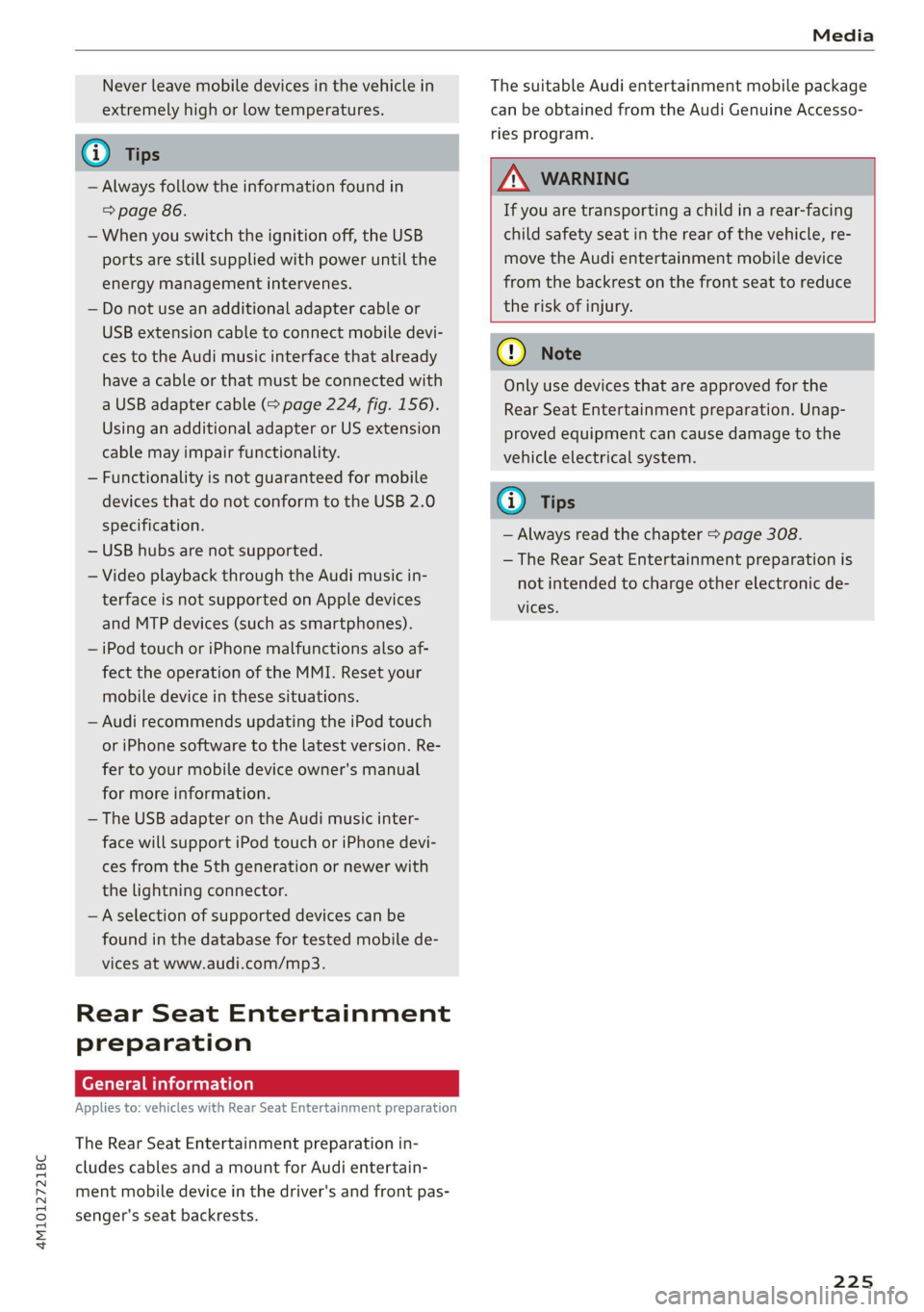 AUDI Q7 2021 Owner´s Manual 4M1012721BC
Media
Never leave mobile devices in the vehicle in
extremely high or low temperatures.
@ Tips
— Always follow the information found in
=> page 86.
— When you switch the ignit AUDI Q7 2021 Owner´s Manual 4M1012721BC
Media
Never leave mobile devices in the vehicle in
extremely high or low temperatures.
@ Tips
— Always follow the information found in
=> page 86.
— When you switch the ignit