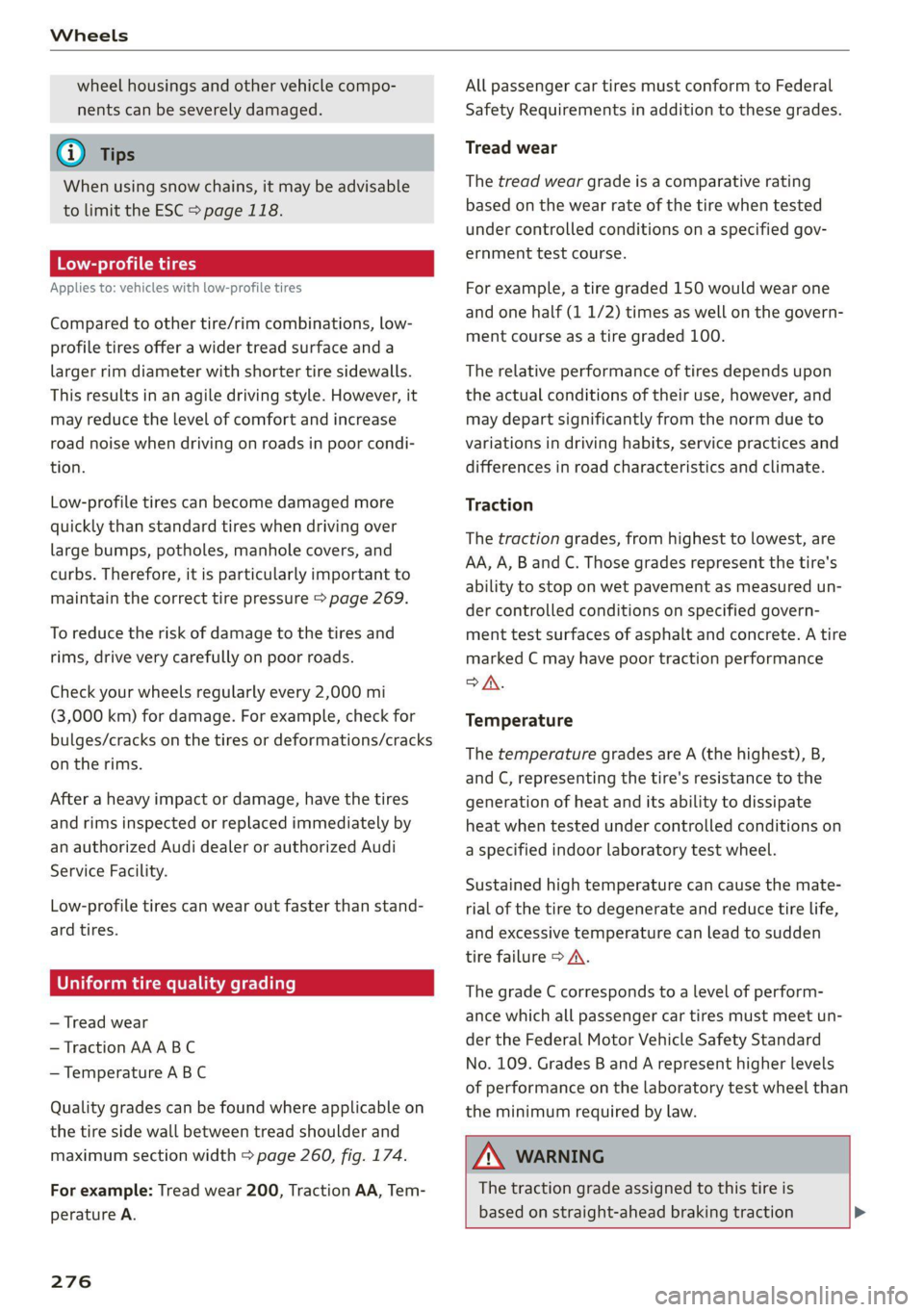AUDI Q7 2021 Owner´s Manual Wheels
wheel housings and other vehicle compo-
nents can be severely damaged.
@) Tips
When using snow chains, it may be advisable
to limit the ESC > page 118.
Low-profile tires
Applies to: v AUDI Q7 2021 Owner´s Manual Wheels
wheel housings and other vehicle compo-
nents can be severely damaged.
@) Tips
When using snow chains, it may be advisable
to limit the ESC > page 118.
Low-profile tires
Applies to: v