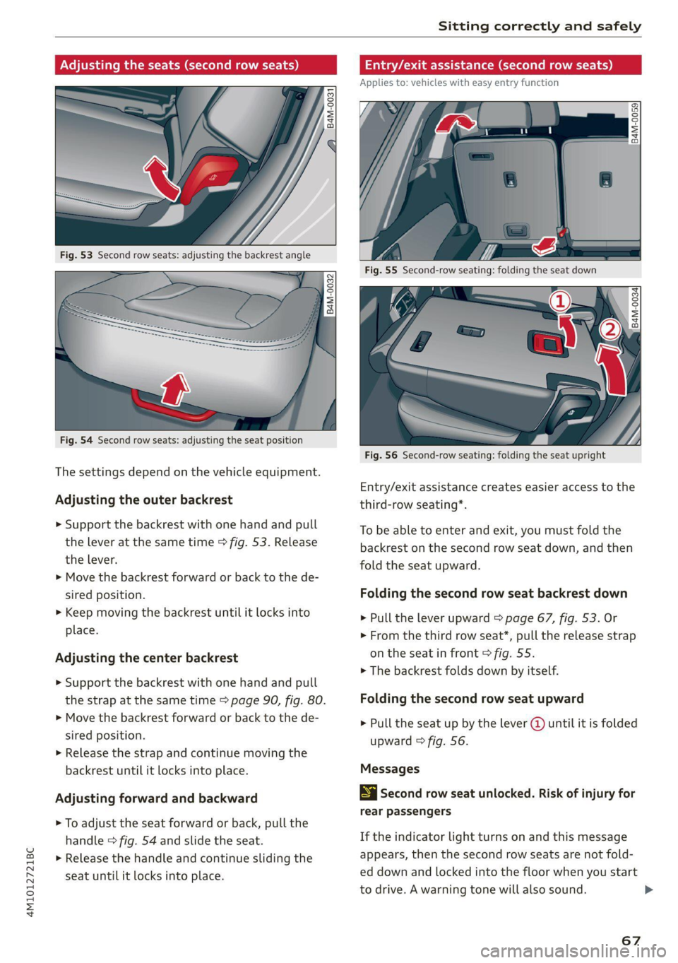 AUDI Q7 2021  Owner´s Manual 4M1012721BC 
Sitting correctly and safely 
  
  
  
2__B4M-0031 
  
y  8 
8 
2 
s  a 
  
Fig. 54 Second row seats: adjusting the seat position 
The settings depend on the vehicle equipment. 
Adjusting