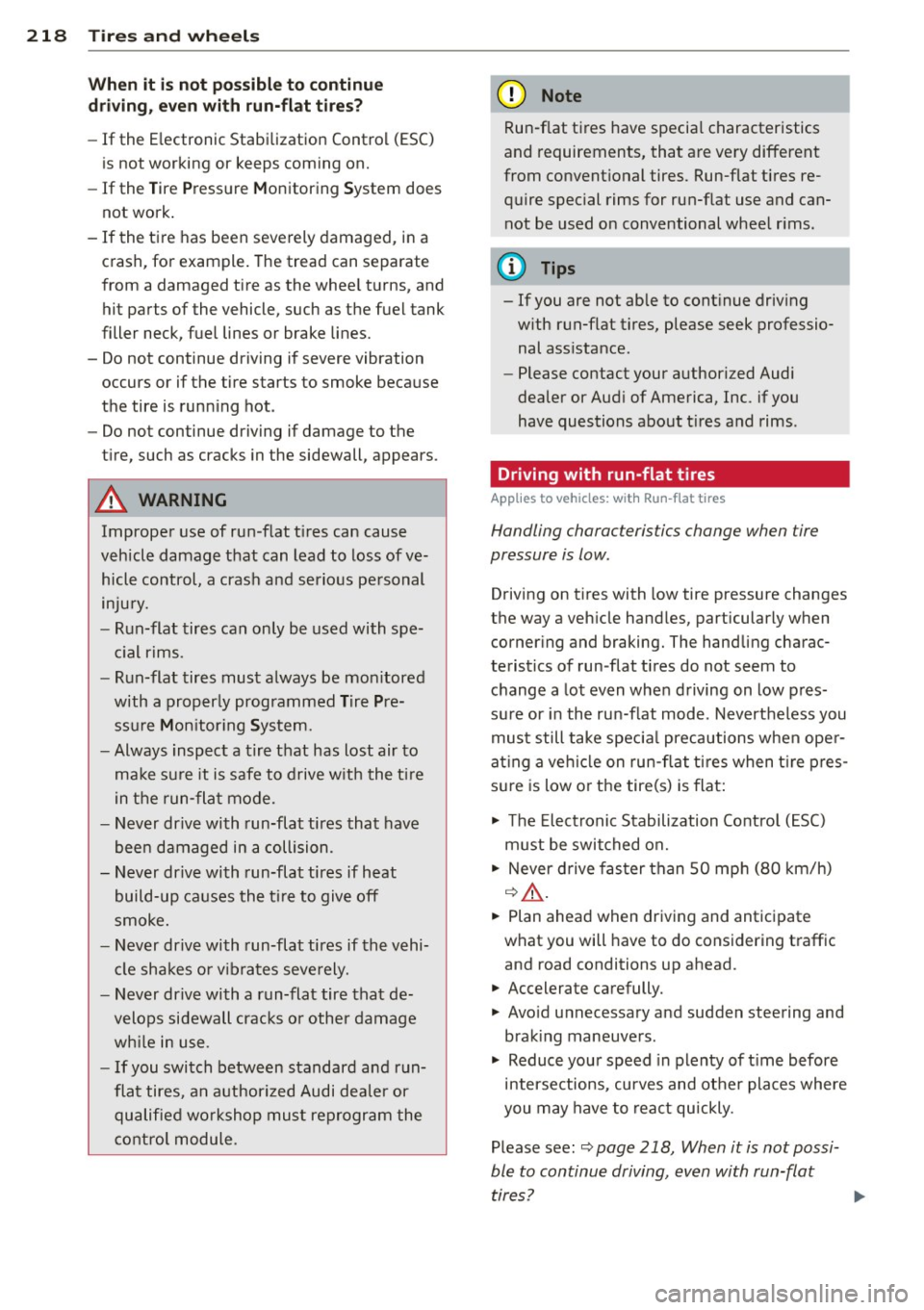 AUDI TT 2013 Owner´s Manual 218 Tires and wheels
When it is not possible to continue
driving , even with run-flat tires?
-If the E lectronic Stabilization Control (ESC)
is not working or keeps coming on.
- If t AUDI TT 2013 Owner´s Manual 218 Tires and wheels
When it is not possible to continue
driving , even with run-flat tires?
-If the E lectronic Stabilization Control (ESC)
is not working or keeps coming on.
- If t