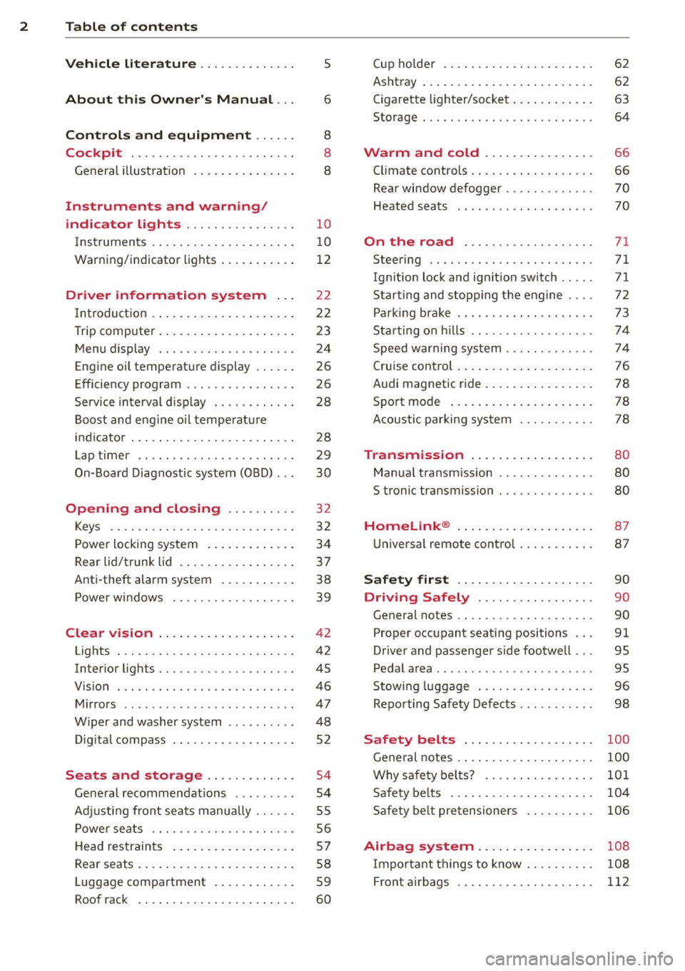 AUDI TT 2013 Owner´s Manual 2 Table of contents Vehicle literature ............. .
About this Owners Manual ...
Controls and equipment .. ... .
Cockpit ................... ... . .
General illustration ....... AUDI TT 2013 Owner´s Manual 2 Table of contents Vehicle literature ............. .
About this Owners Manual ...
Controls and equipment .. ... .
Cockpit ................... ... . .
General illustration .......