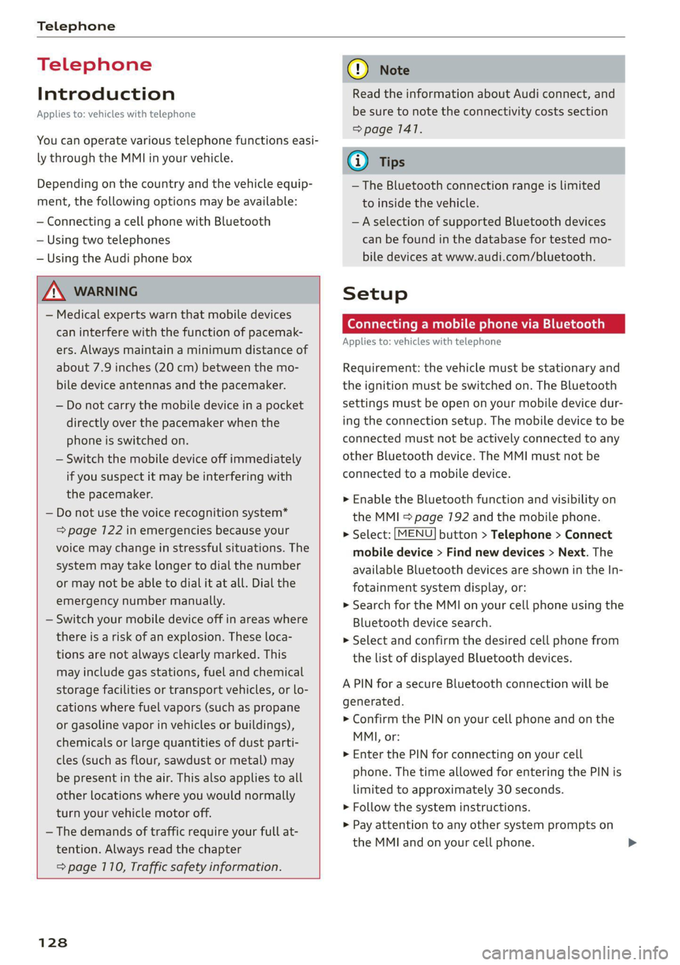 AUDI TT 2021 Owner´s Manual Telephone
Telephone
Introduction
Applies to: vehicles with telephone
You can operate various telephone functions easi-
ly through the MMI in your vehicle.
Depending on the country and the veh AUDI TT 2021 Owner´s Manual Telephone
Telephone
Introduction
Applies to: vehicles with telephone
You can operate various telephone functions easi-
ly through the MMI in your vehicle.
Depending on the country and the veh