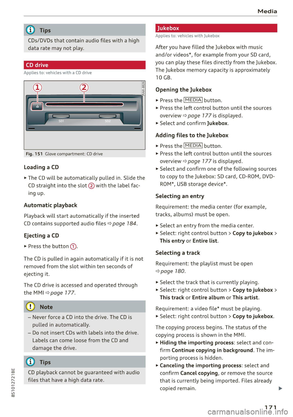 AUDI TT 2021 Owner´s Manual 8S1012721BE
Media
@) Tips
CDs/DVDs that contain audio files with a high
data rate may not play.
Applies to: vehicles with a CD drive
ar
"RAH-8826|
Fig. 151 Glove compar AUDI TT 2021 Owner´s Manual 8S1012721BE
Media
@) Tips
CDs/DVDs that contain audio files with a high
data rate may not play.
Applies to: vehicles with a CD drive
ar
"RAH-8826|
Fig. 151 Glove compar