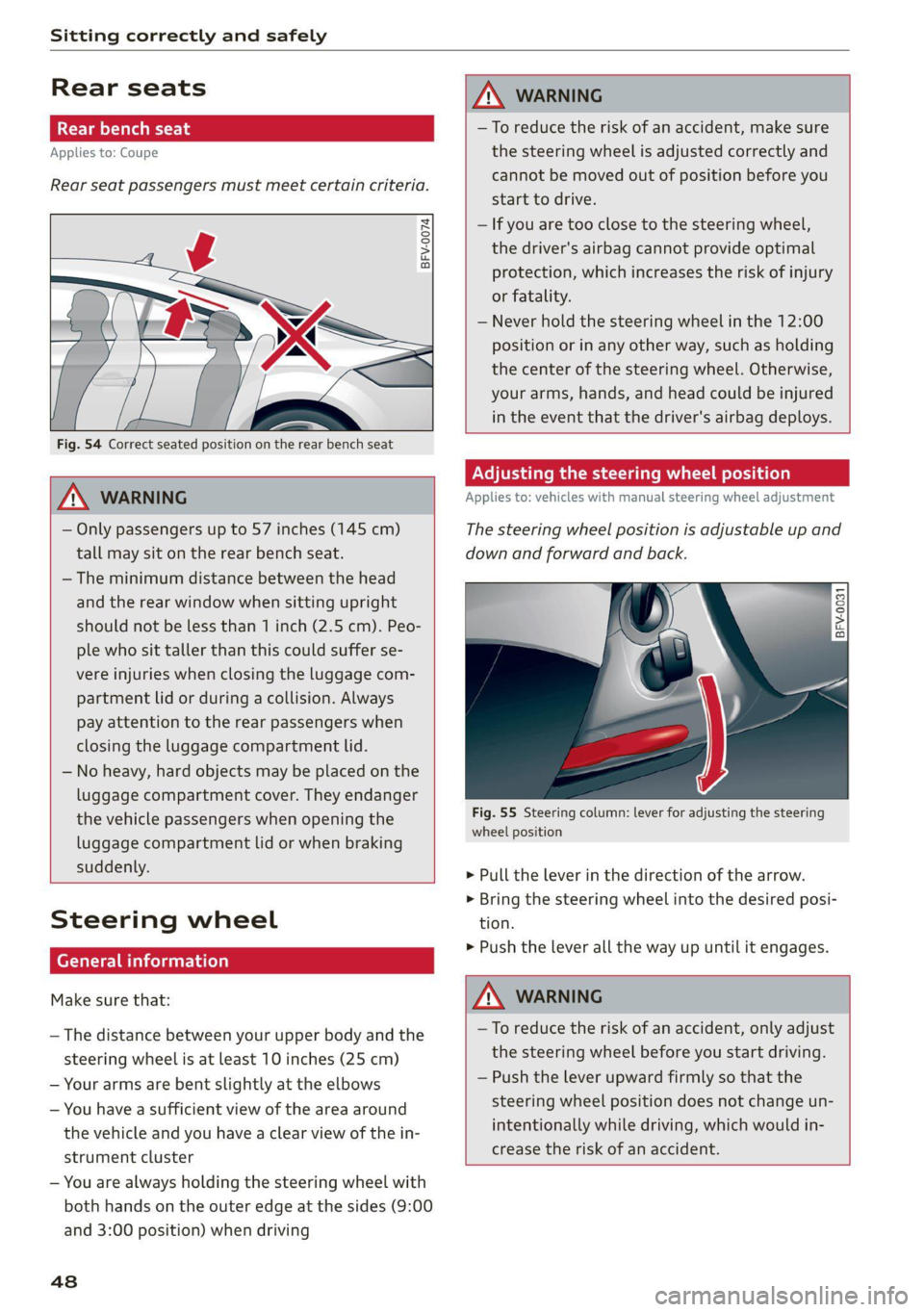 AUDI TT 2021 Owner´s Manual Sitting correctly and safely
Rear seats
eh
Applies to: Coupe
Rear seat passengers must meet certain criteria.
BFV-0074
Fig. 54 Correct seated position on the rear bench seat
Z AUDI TT 2021 Owner´s Manual Sitting correctly and safely
Rear seats
eh
Applies to: Coupe
Rear seat passengers must meet certain criteria.
BFV-0074
Fig. 54 Correct seated position on the rear bench seat
Z
