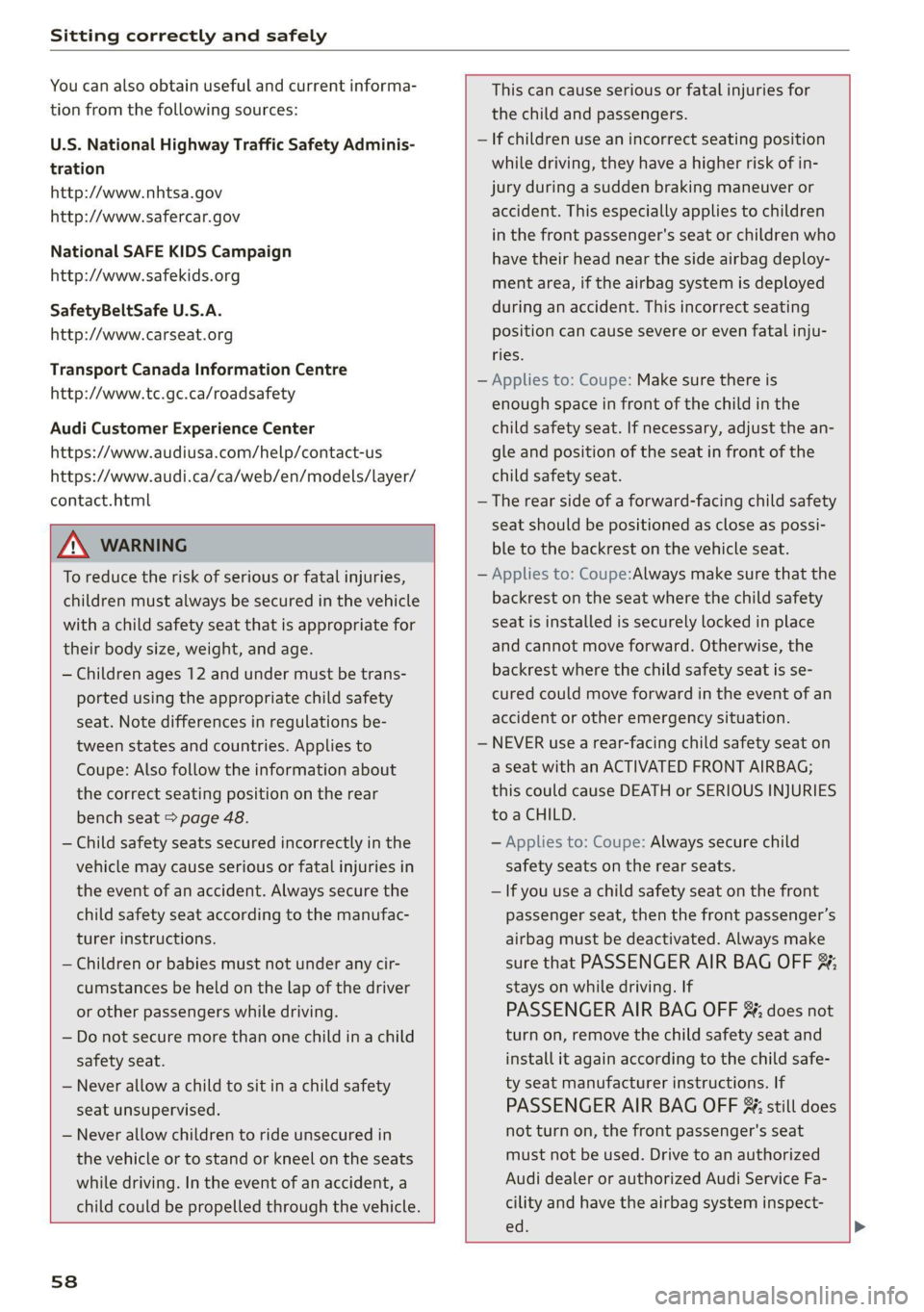 AUDI TT 2021  Owner´s Manual Sitting correctly and safely 
  
You can also obtain useful and current informa- 
tion from the following sources: 
U.S. National Highway Traffic Safety Adminis- 
tration 
http://www.nhtsa.gov 
http:/