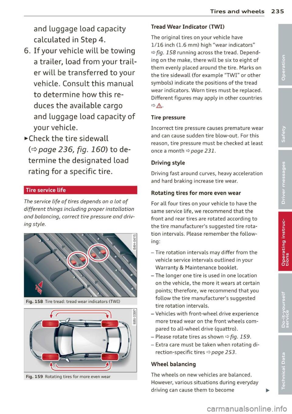 AUDI A3 2015 User Guide and luggage load capacity
calculated in Step 4.
6 . If your vehicle will be towing
a trailer, load from your trail
er will be transferred to your
vehicle. Consult this manual
t AUDI A3 2015 User Guide and luggage load capacity
calculated in Step 4.
6 . If your vehicle will be towing
a trailer, load from your trail
er will be transferred to your
vehicle. Consult this manual
t