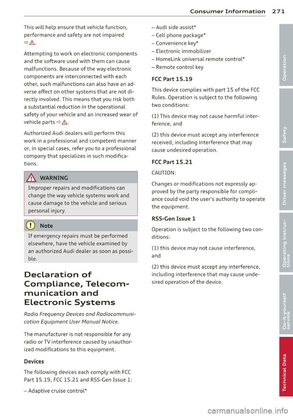 AUDI A3 2015 Service Manual This will  help ensure that  vehicle  function, 
performance  and safety  are not  impaired 
c::> _& . 
Attempting  to  wo rk on  electronic  components 
and the  softwa re used with  them  can cause 
