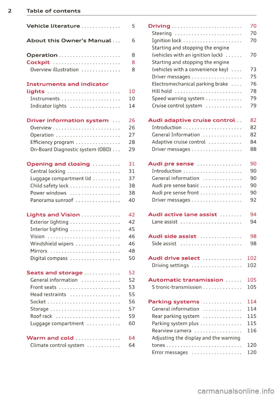 AUDI A3 2015 Owners Manual 2 Table of contents Vehicle literature . . . . . . . . . . . . . .
5
About this Owners Manual . . . 6
Operation . . . . . . . . . . . . . . . . . . . . . . 8
Cockpit . . . . AUDI A3 2015 Owners Manual 2 Table of contents Vehicle literature . . . . . . . . . . . . . .
5
About this Owners Manual . . . 6
Operation . . . . . . . . . . . . . . . . . . . . . . 8
Cockpit . . . .