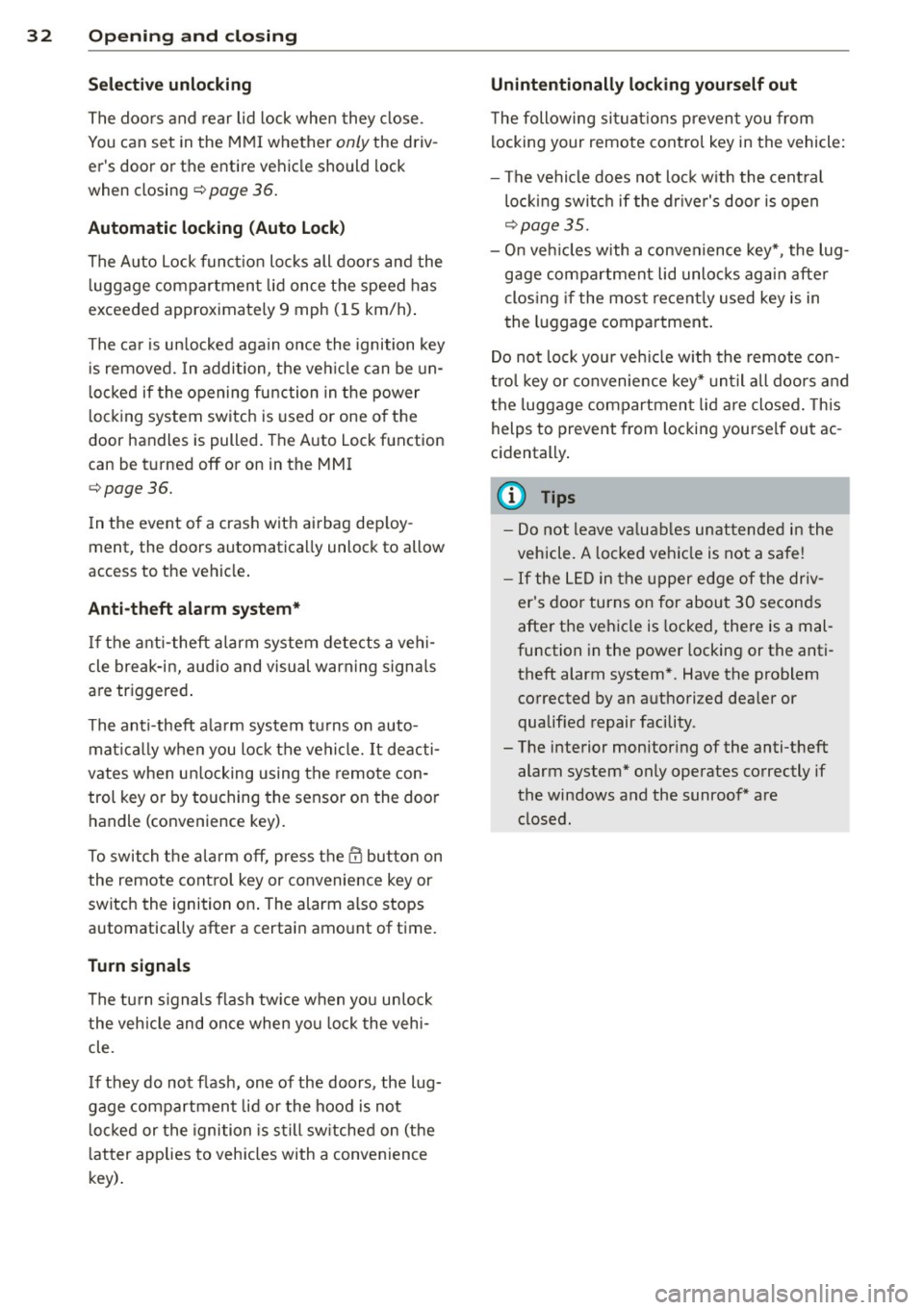 AUDI A3 2015 Owners Guide 32  Opening  and closing 
Selective  unlocking 
The doors  and rear  lid  lock when  they  close. 
You can set  in the  MMI whether 
only the  driv­
ers  door  or the  entire  vehicle  should  lock 