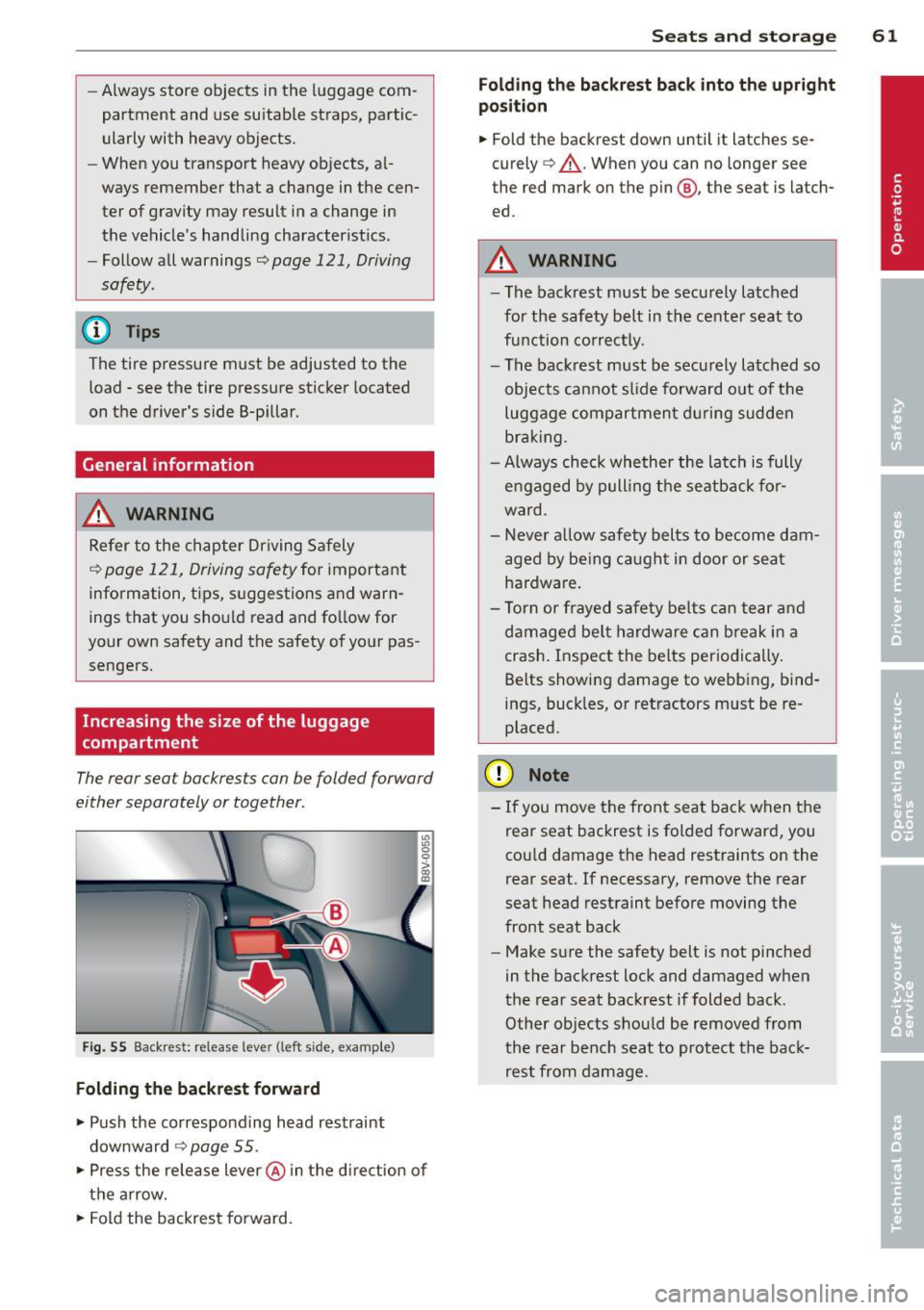 AUDI A3 2015 Owners Manual -Always store objects in the luggage com
partment and use suitable straps, partic
ularly with heavy objects.
- When you transport heavy objects, al
ways remember that a change AUDI A3 2015 Owners Manual -Always store objects in the luggage com
partment and use suitable straps, partic
ularly with heavy objects.
- When you transport heavy objects, al
ways remember that a change