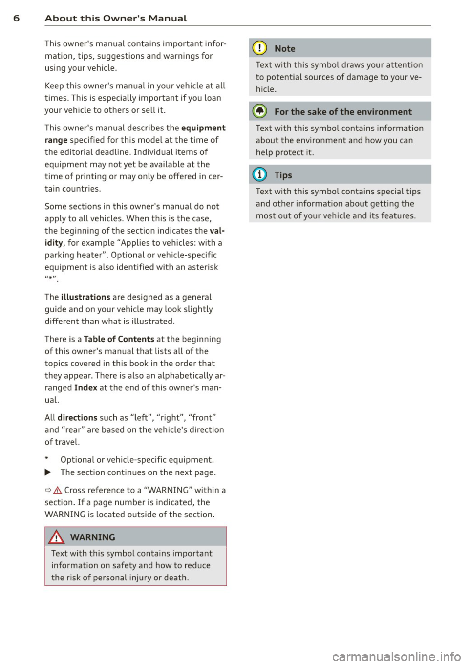 AUDI A3 2015 Owners Manual 6 About this Owners Manual
This owners manua l contains important infor
mation, tips, suggestions and warnings for
using your veh icle.
Keep this owners manual in your vehicle AUDI A3 2015 Owners Manual 6 About this Owners Manual
This owners manua l contains important infor
mation, tips, suggestions and warnings for
using your veh icle.
Keep this owners manual in your vehicle