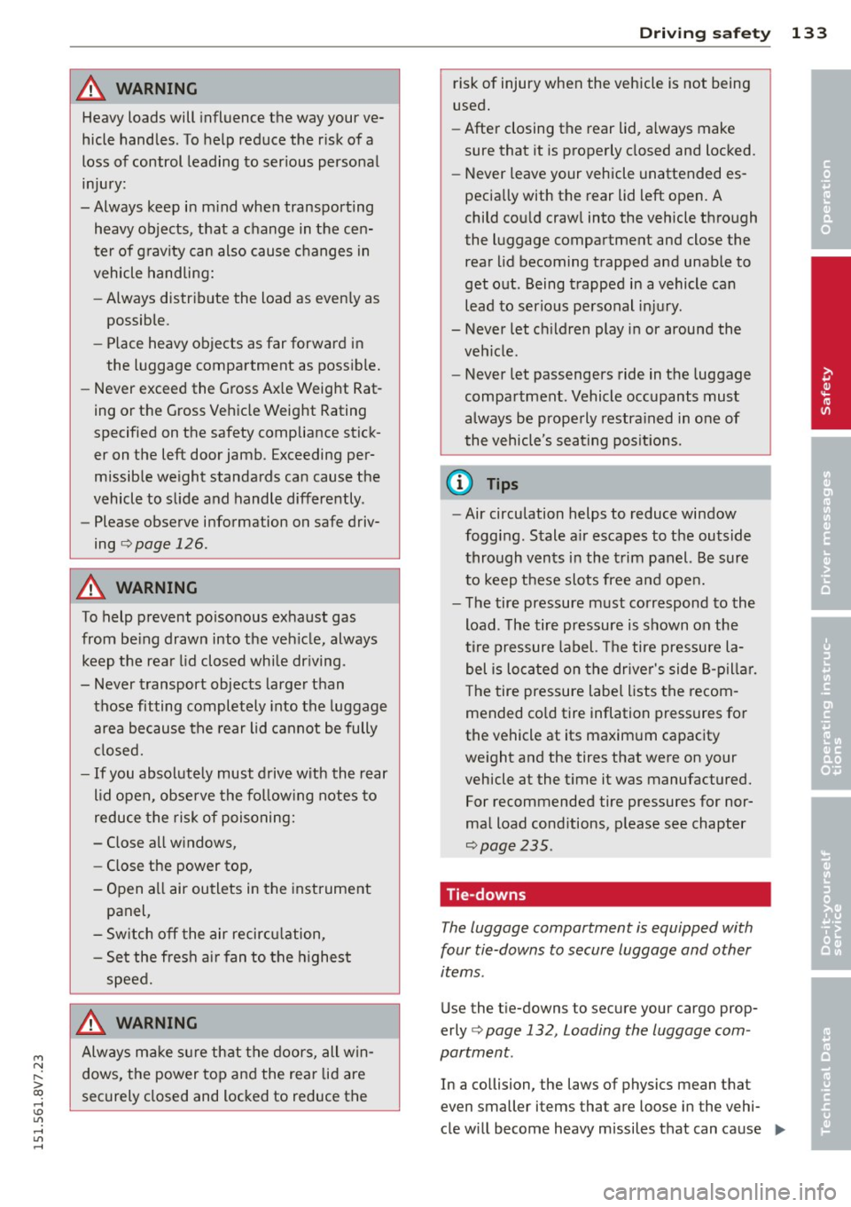 AUDI A3 CABRIOLET 2015 Owners Manual M N
" > co ,...., \!) 1.11 ,...., 1.11 ,....,
A WARNING ,~
Heavy loads will influence the way your ve
hicle handles. To help reduce the r isk of a
loss of control leading to se AUDI A3 CABRIOLET 2015 Owners Manual M N
" > co ,...., \!) 1.11 ,...., 1.11 ,....,
A WARNING ,~
Heavy loads will influence the way your ve
hicle handles. To help reduce the r isk of a
loss of control leading to se