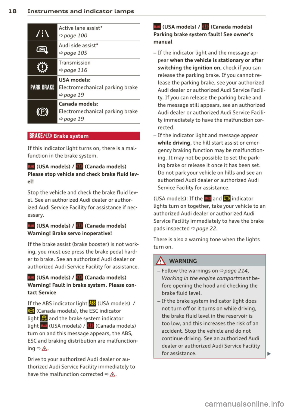 AUDI A3 CABRIOLET 2015 Owners Manual 18 Instruments and indicator lamps
Active lane assist*
¢ page 100
Audi side assist*
¢page 105
Transmission
¢ page 116
USA model s:
Electromechanical parking brake
¢ page 19
Ca AUDI A3 CABRIOLET 2015 Owners Manual 18 Instruments and indicator lamps
Active lane assist*
¢ page 100
Audi side assist*
¢page 105
Transmission
¢ page 116
USA model s:
Electromechanical parking brake
¢ page 19
Ca