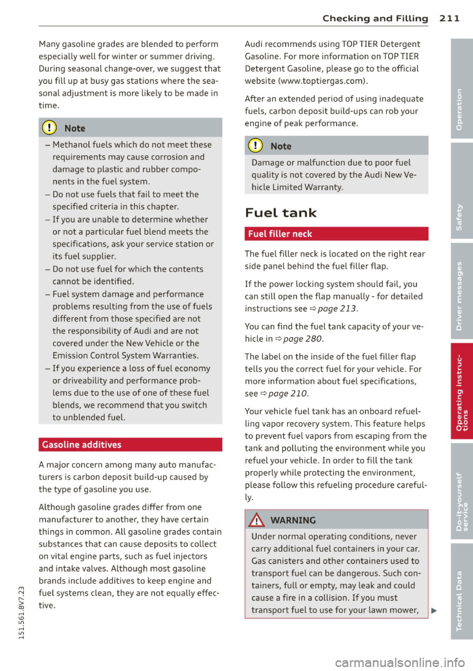 AUDI A3 CABRIOLET 2015 Repair Manual M N
" > co ,...., \!) ..,.,
,...., ..,., ,....,
Many gasoline grades are blended to perform
especially well for winter or summer driving. During seasonal change-over , we suggest that
you AUDI A3 CABRIOLET 2015 Repair Manual M N
" > co ,...., \!) ..,.,
,...., ..,., ,....,
Many gasoline grades are blended to perform
especially well for winter or summer driving. During seasonal change-over , we suggest that
you