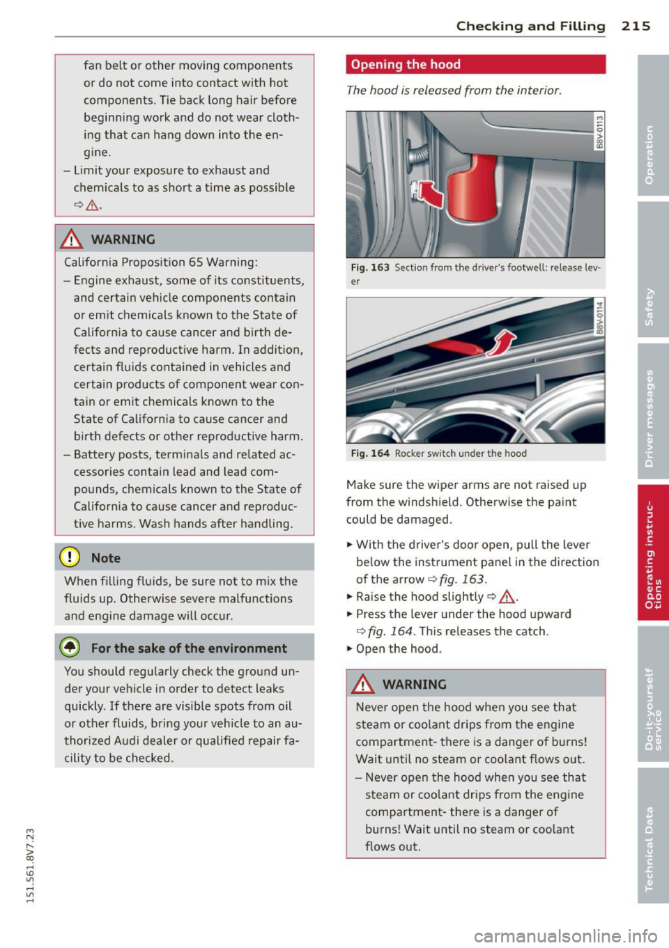 AUDI A3 CABRIOLET 2015 User Guide ....,
N
r--. > co
rl I.O
" rl
" rl
fan belt or other moving components or do not come into contact w ith hot
components. T ie back long hair before
beginning work and do AUDI A3 CABRIOLET 2015 User Guide ....,
N
r--. > co
rl I.O
" rl
" rl
fan belt or other moving components or do not come into contact w ith hot
components. T ie back long hair before
beginning work and do