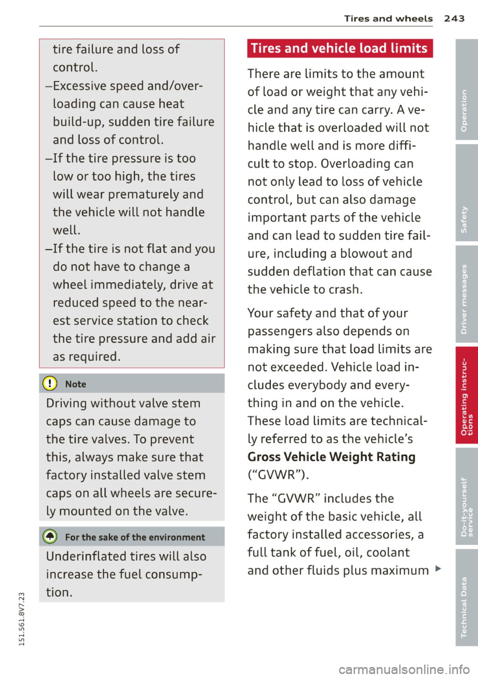 AUDI A3 CABRIOLET 2015 Owners Manual M N
" > co ,...., \!) 1.11 ,...., 1.11 ,....,
tire failure and loss of
control.
-Excessive speed and/over loading can cause heat
build -up, sudden tire failure
and loss of cont AUDI A3 CABRIOLET 2015 Owners Manual M N
" > co ,...., \!) 1.11 ,...., 1.11 ,....,
tire failure and loss of
control.
-Excessive speed and/over loading can cause heat
build -up, sudden tire failure
and loss of cont