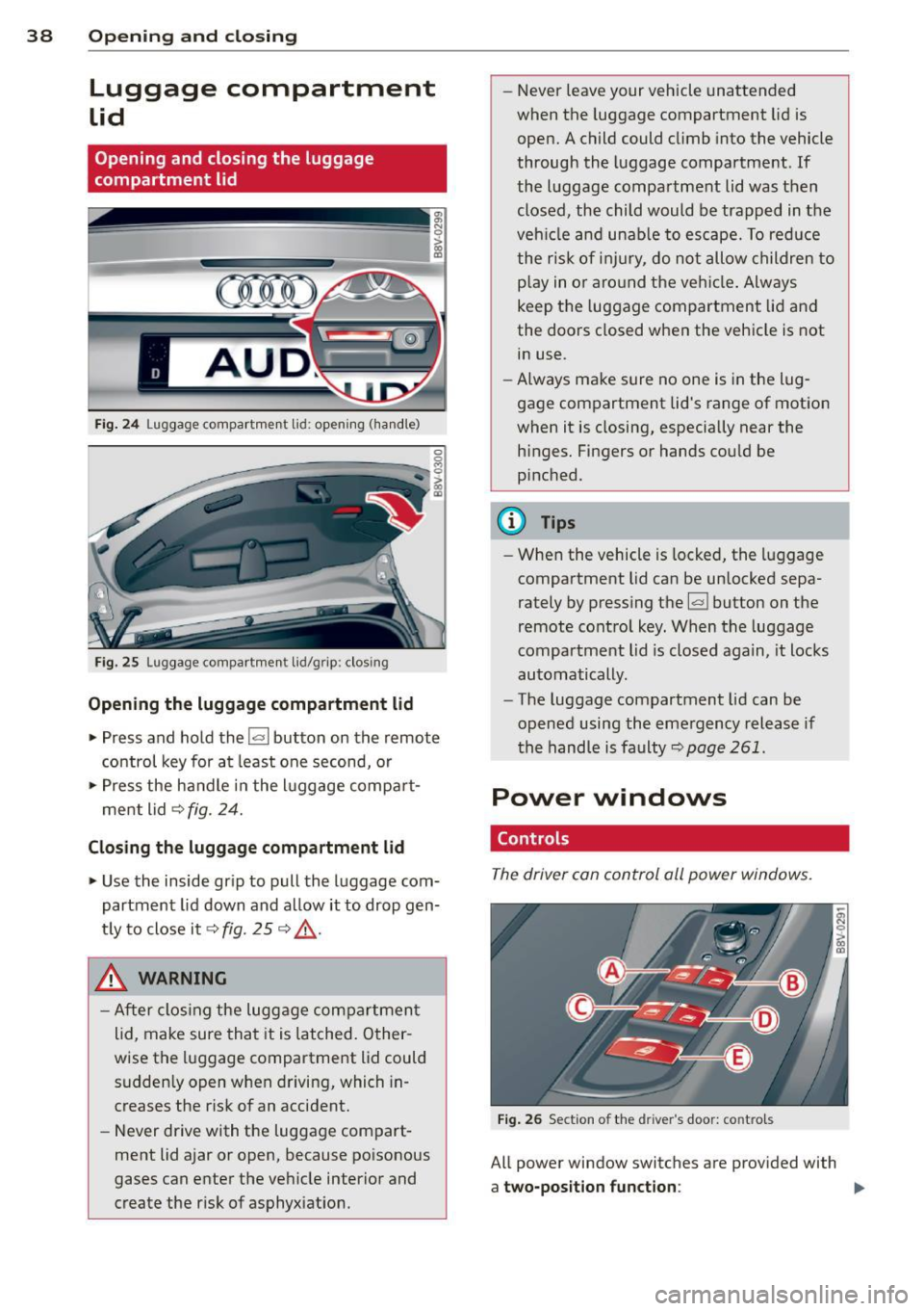 AUDI A3 CABRIOLET 2015 Owners Guide 38  Opening  and closing 
Luggage  compartment 
lid 
Opening  and closing  the  luggage 
compartment  lid 
AUD . 
Fig. 24 Luggage  compartment  lid:  opening  (ha ndle) 
Fig. 25 Luggage  compartment  