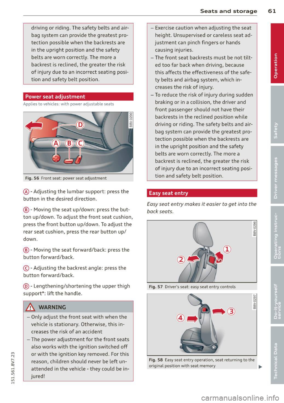 AUDI A3 CABRIOLET 2015 Repair Manual ....,
N
r--. > co
rl I.O
" rl
" rl
driving or riding. The safety belts and air
bag system can provide the greatest pro
tection possible when the backrests are
in the upright AUDI A3 CABRIOLET 2015 Repair Manual ....,
N
r--. > co
rl I.O
" rl
" rl
driving or riding. The safety belts and air
bag system can provide the greatest pro
tection possible when the backrests are
in the upright