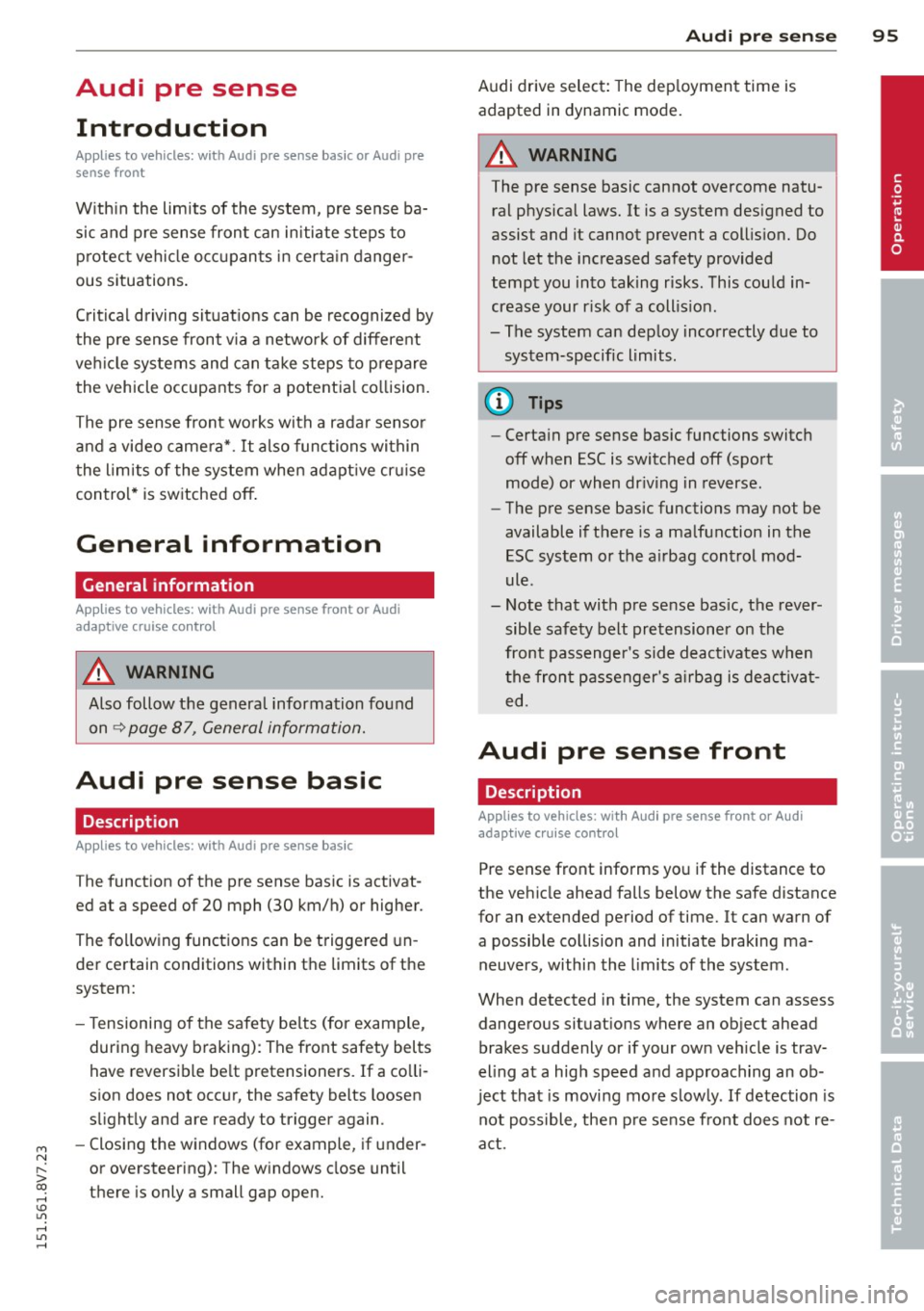 AUDI A3 CABRIOLET 2015  Owners Manual M N ,.... 
> co ,...., \!) 1.11 ,...., 1.11 ,...., 
Audi  pre  sense Introduction 
Applies  to  vehicles:  with  Audi pre se nse  basic  or Aud i pre 
sense front 
W ithin  the  limits  of  the  sys