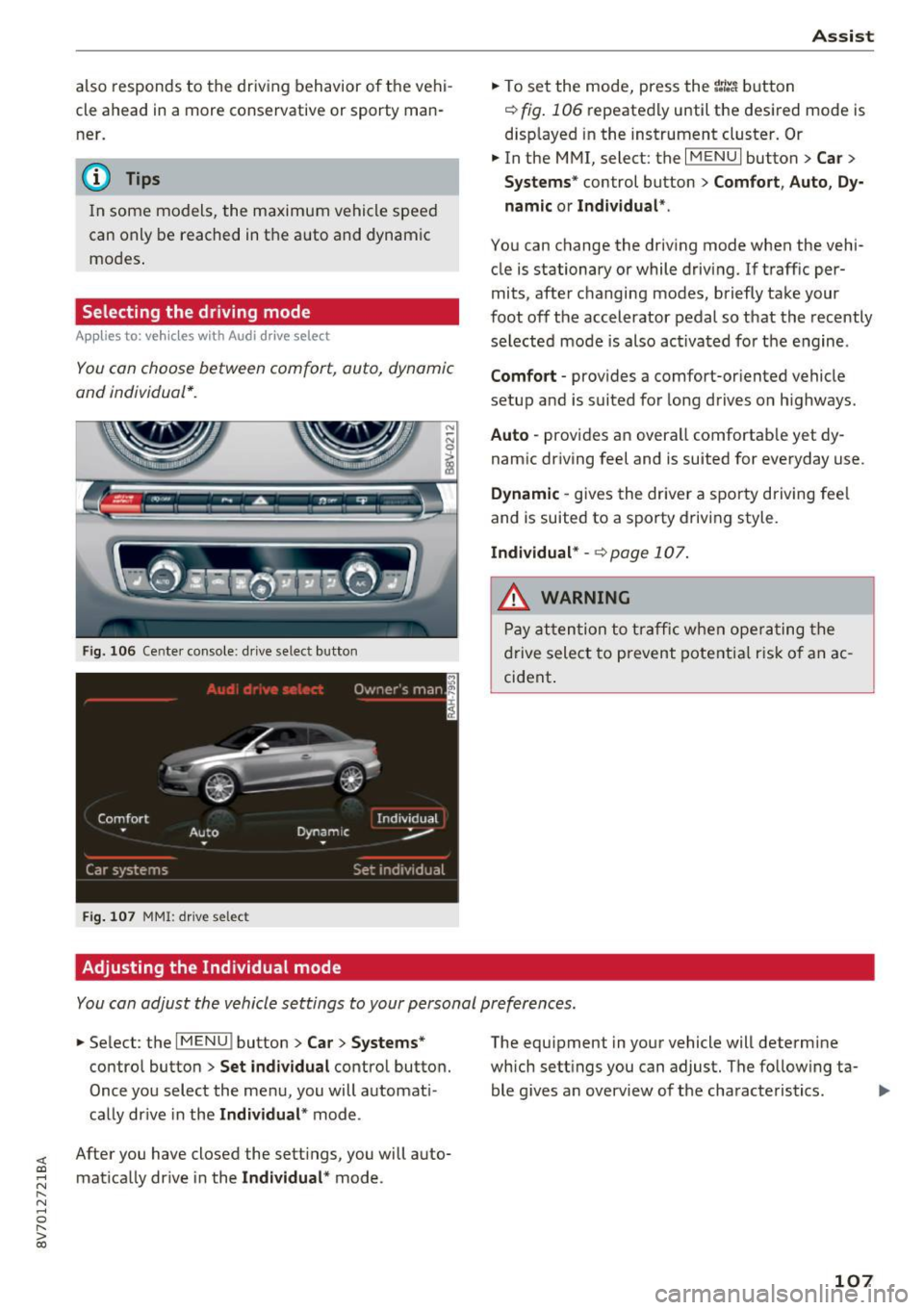 AUDI A3 CABRIOLET 2016 Owners Manual <( co ..... N
" N ..... 0 r--. > 00
also responds to the driving behavior of the vehi
cl e ahead in a more cons ervative or sporty man
ner.
@ Tips
I n some models, the maximum AUDI A3 CABRIOLET 2016 Owners Manual <( co ..... N
" N ..... 0 r--. > 00
also responds to the driving behavior of the vehi
cl e ahead in a more cons ervative or sporty man
ner.
@ Tips
I n some models, the maximum