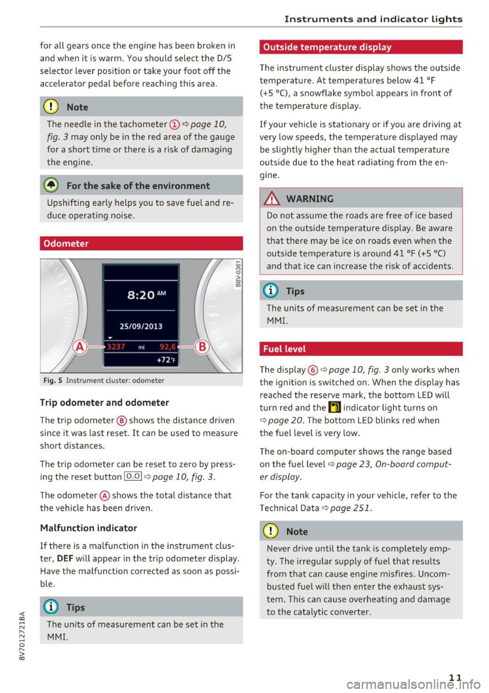 AUDI A3 CABRIOLET 2016 Owners Manual <( co
for all gears once the engine has been broken in
and when it is warm. You should select the D/S
se lector lever position or take your foot off the
accelerator pedal AUDI A3 CABRIOLET 2016 Owners Manual <( co
for all gears once the engine has been broken in
and when it is warm. You should select the D/S
se lector lever position or take your foot off the
accelerator pedal