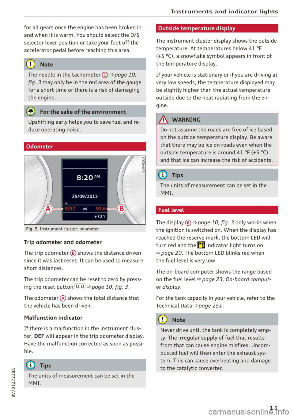 AUDI A3 CABRIOLET 2016  Owners Manual <( co 
for  all gears  once  the  engine  has  been  broken  in 
and  when  it  is warm.  You should  select  the  D/S 
se lector  lever  position  or  take  your  foot  off  the 
accelerator  pedal  