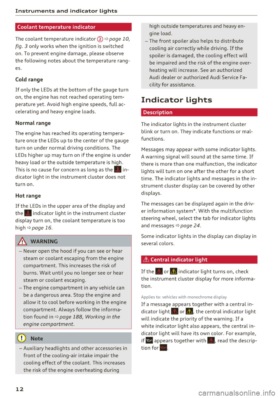 AUDI A3 CABRIOLET 2016 User Guide Instruments  and  indicator  lights 
Coolant temperature  indicator 
The coolant  temperature indicator@¢ page  10, 
fig . 3 
only works  when  the  ignition  is switched 
on.  To prevent  engine  da