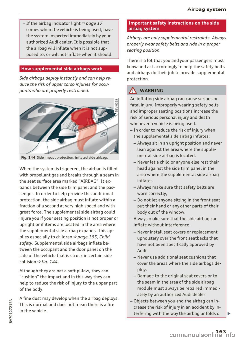 AUDI A3 CABRIOLET 2016 Service Manual <( co ..... N
" N ..... 0 r--. > 00
-If the airbag indicator light c::> page 17
comes when the vehicle is be ing used, have
the system inspected immediate ly by your
authorized Aud AUDI A3 CABRIOLET 2016 Service Manual <( co ..... N
" N ..... 0 r--. > 00
-If the airbag indicator light c::> page 17
comes when the vehicle is be ing used, have
the system inspected immediate ly by your
authorized Aud