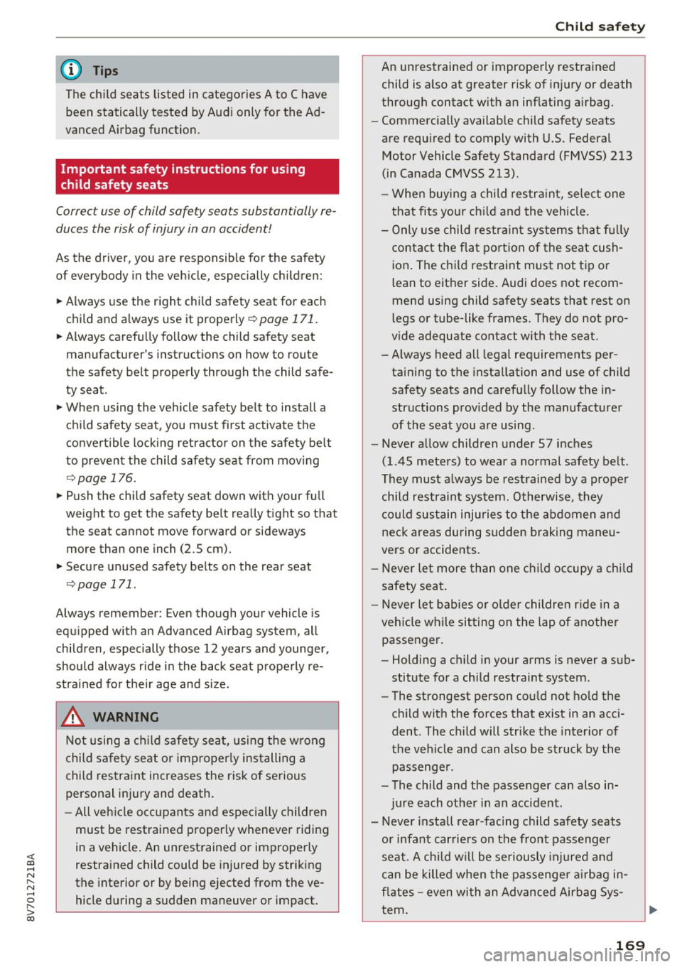 AUDI A3 CABRIOLET 2016 Service Manual <( co .... N r--N .... 0 r--> co
@ Tips
The chi ld seats listed in categories A to C have
been statically tested by Audi only for the Ad
vanced Airbag function .
Important sa AUDI A3 CABRIOLET 2016 Service Manual <( co .... N r--N .... 0 r--> co
@ Tips
The chi ld seats listed in categories A to C have
been statically tested by Audi only for the Ad
vanced Airbag function .
Important sa