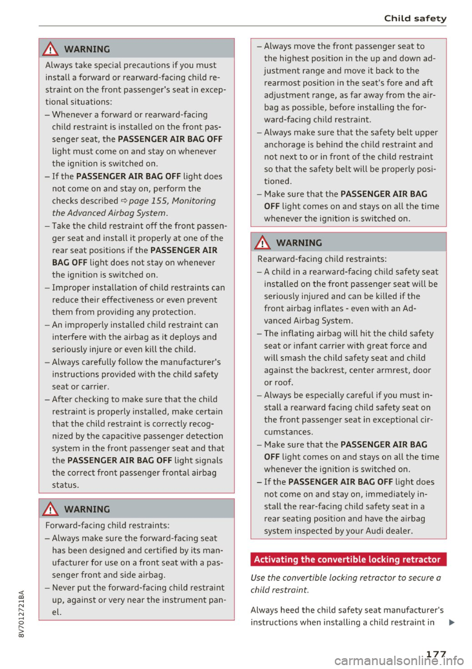 AUDI A3 CABRIOLET 2016 Service Manual <( co .... N ,.__
N .... 0 ,.__
> co
A WARNING 1=
Always take special precautions if you must install a forward or rearward -facing ch ild re
straint on the front passengers seat AUDI A3 CABRIOLET 2016 Service Manual <( co .... N ,.__
N .... 0 ,.__
> co
A WARNING 1=
Always take special precautions if you must install a forward or rearward -facing ch ild re
straint on the front passengers seat