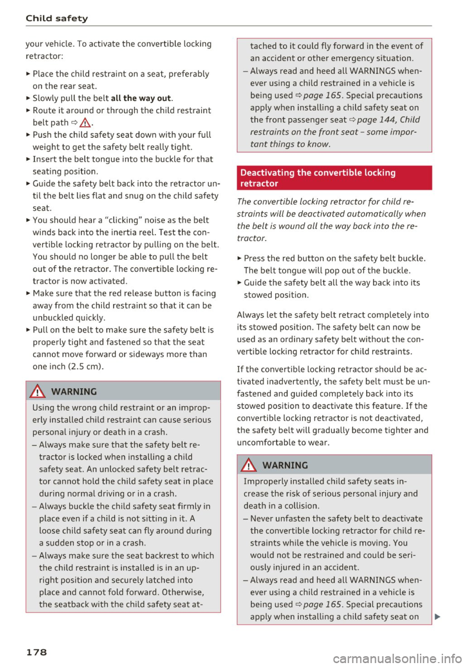 AUDI A3 CABRIOLET 2016 Owners Guide Child  safety 
your  vehicle. To activate  the  convertible  locking 
retractor: 
.,.  Place  the  child  restraint on  a  seat,  preferably 
on  the  rear  seat. 
.,.  Slowly  pull  the  belt 
all th