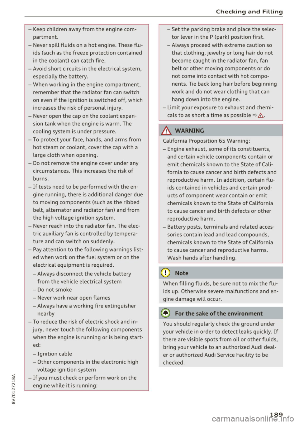 AUDI A3 CABRIOLET 2016 Owners Manual <( co .... N ,.__
N .... 0 ,.__
> co
-Keep children away from the engine com
partment.
- Never spill fluids on a hot engine. These flu
ids (such as the freeze protection co AUDI A3 CABRIOLET 2016 Owners Manual <( co .... N ,.__
N .... 0 ,.__
> co
-Keep children away from the engine com
partment.
- Never spill fluids on a hot engine. These flu
ids (such as the freeze protection co