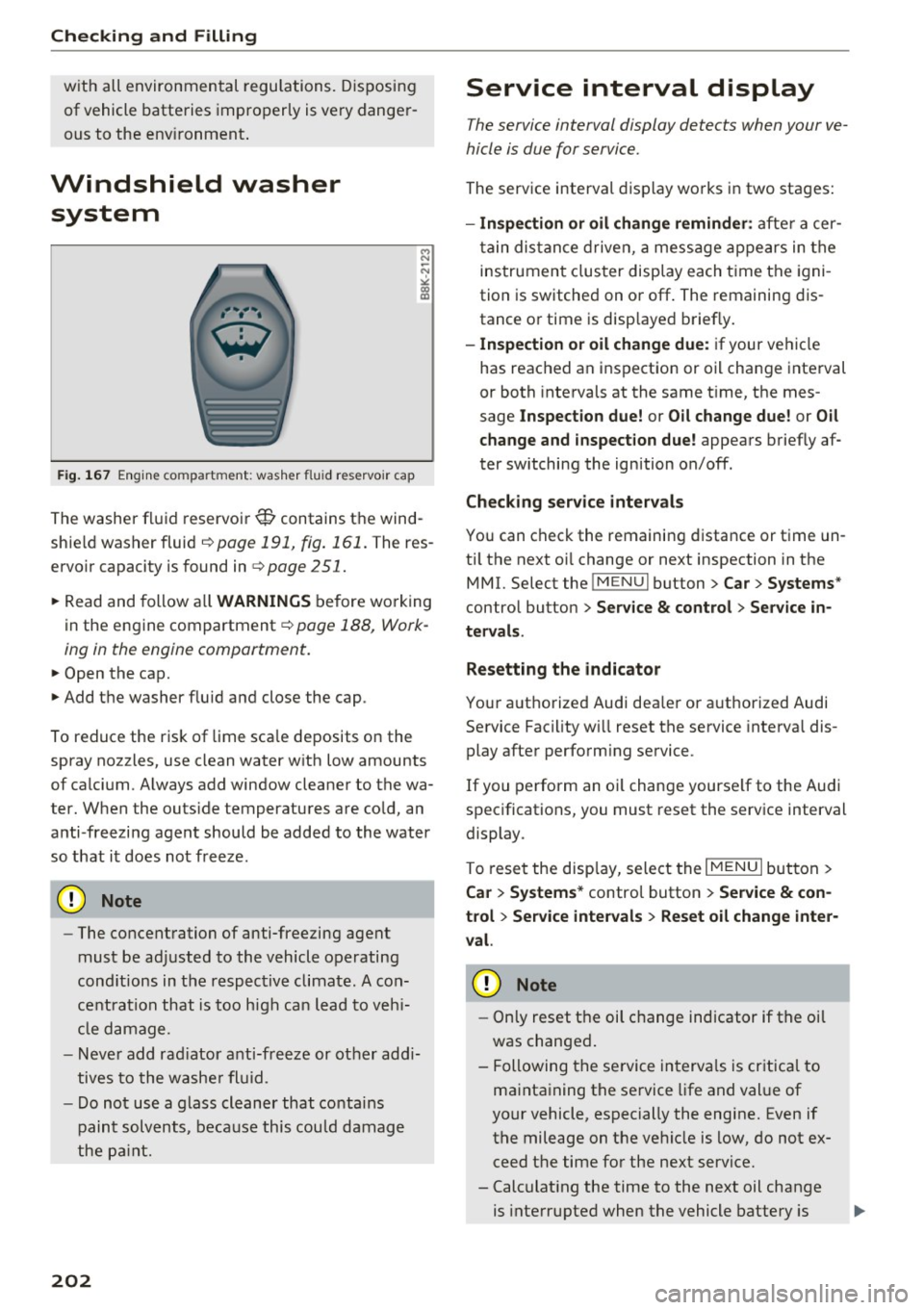 AUDI A3 CABRIOLET 2016 User Guide Check ing and F illing
with all environmental regulations. D isposing
of vehicle batteries improperly is very danger
ous to the env ironment .
Windshield washer
system
F ig. 16 7 AUDI A3 CABRIOLET 2016 User Guide Check ing and F illing
with all environmental regulations. D isposing
of vehicle batteries improperly is very danger
ous to the env ironment .
Windshield washer
system
F ig. 16 7