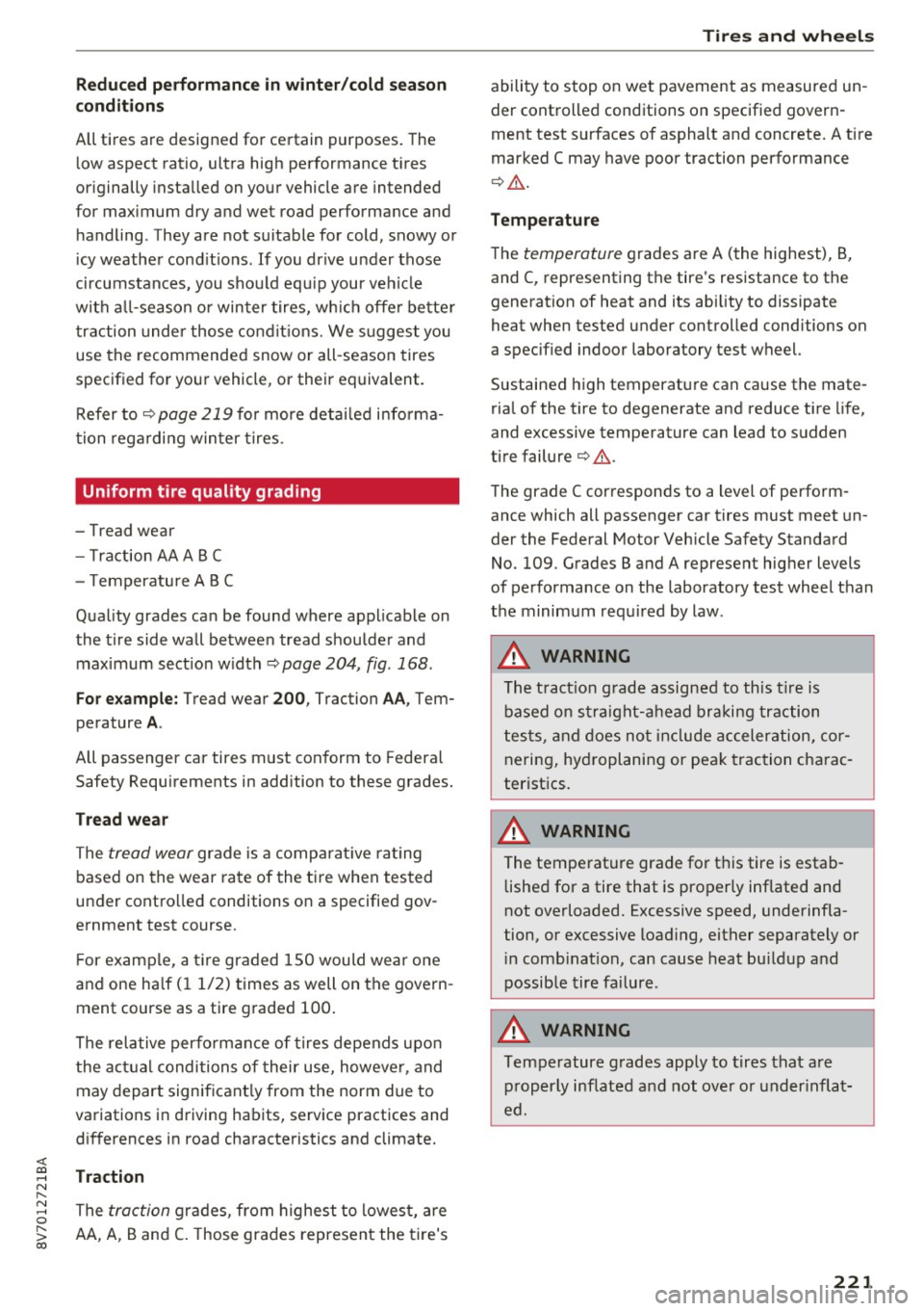 AUDI A3 CABRIOLET 2016 Repair Manual <( co .... N r--N .... 0 ,.__
> co
Reduced performance in winter /cold season
conditions
All tires are designed for certain purposes. The
low aspect ratio, ultra high performance t AUDI A3 CABRIOLET 2016 Repair Manual <( co .... N r--N .... 0 ,.__
> co
Reduced performance in winter /cold season
conditions
All tires are designed for certain purposes. The
low aspect ratio, ultra high performance t