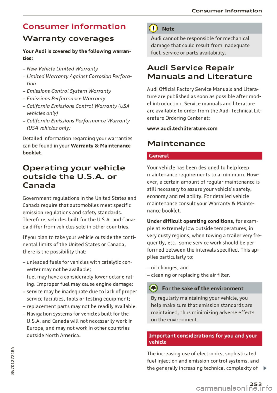 AUDI A3 CABRIOLET 2016 Owners Manual <( co .... N r--N .... 0 r--> co
Consumer information
Warranty coverages
Y our Audi is co vered b y the foll owing war ran
tie s:
- New Vehicle Limited Warranty
- Limited Warranty AUDI A3 CABRIOLET 2016 Owners Manual <( co .... N r--N .... 0 r--> co
Consumer information
Warranty coverages
Y our Audi is co vered b y the foll owing war ran
tie s:
- New Vehicle Limited Warranty
- Limited Warranty